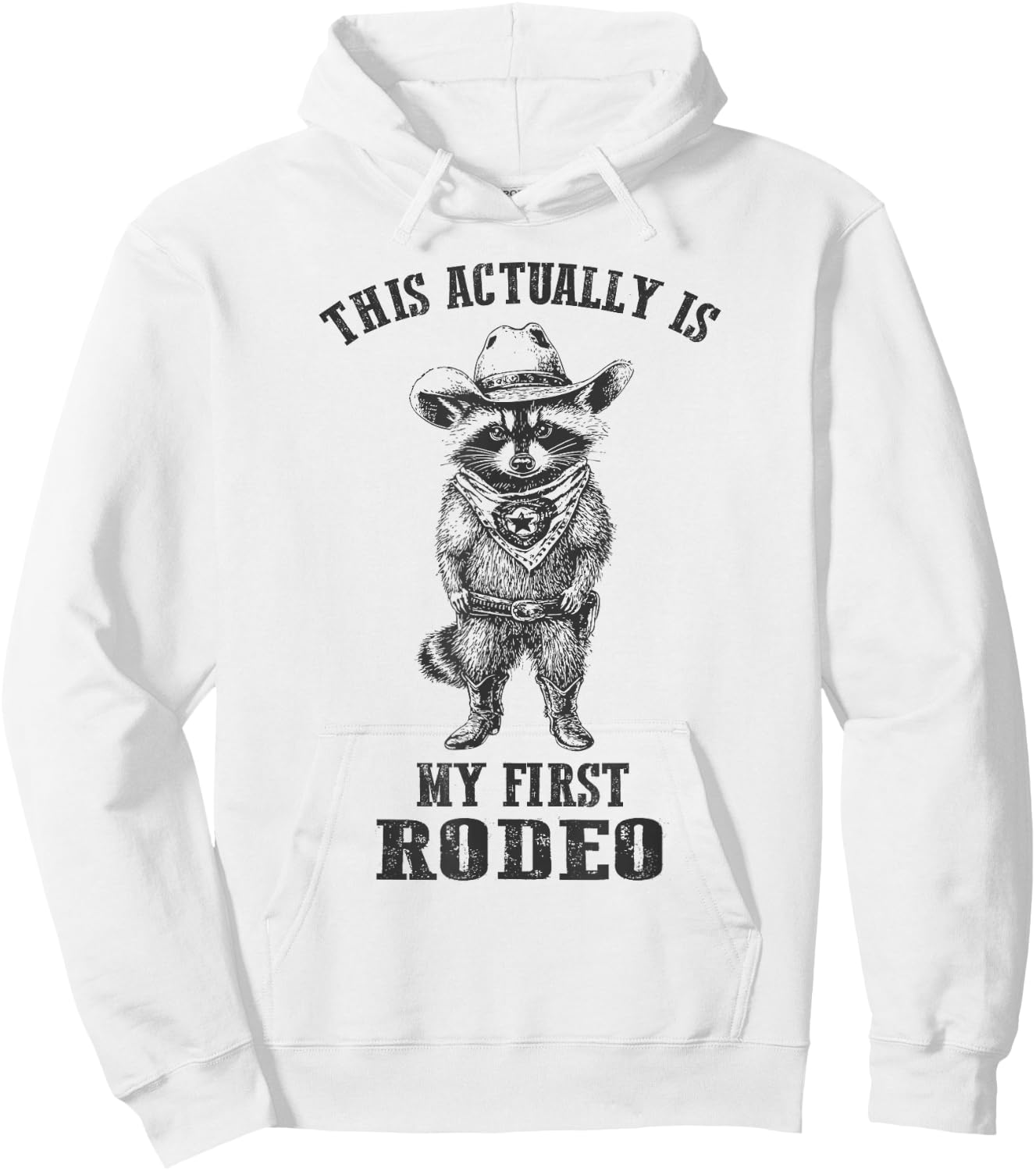 Vintage Cowboy Raccoon Shirt This Actually Is My First Rodeo Hoodie - Hoodie | White
