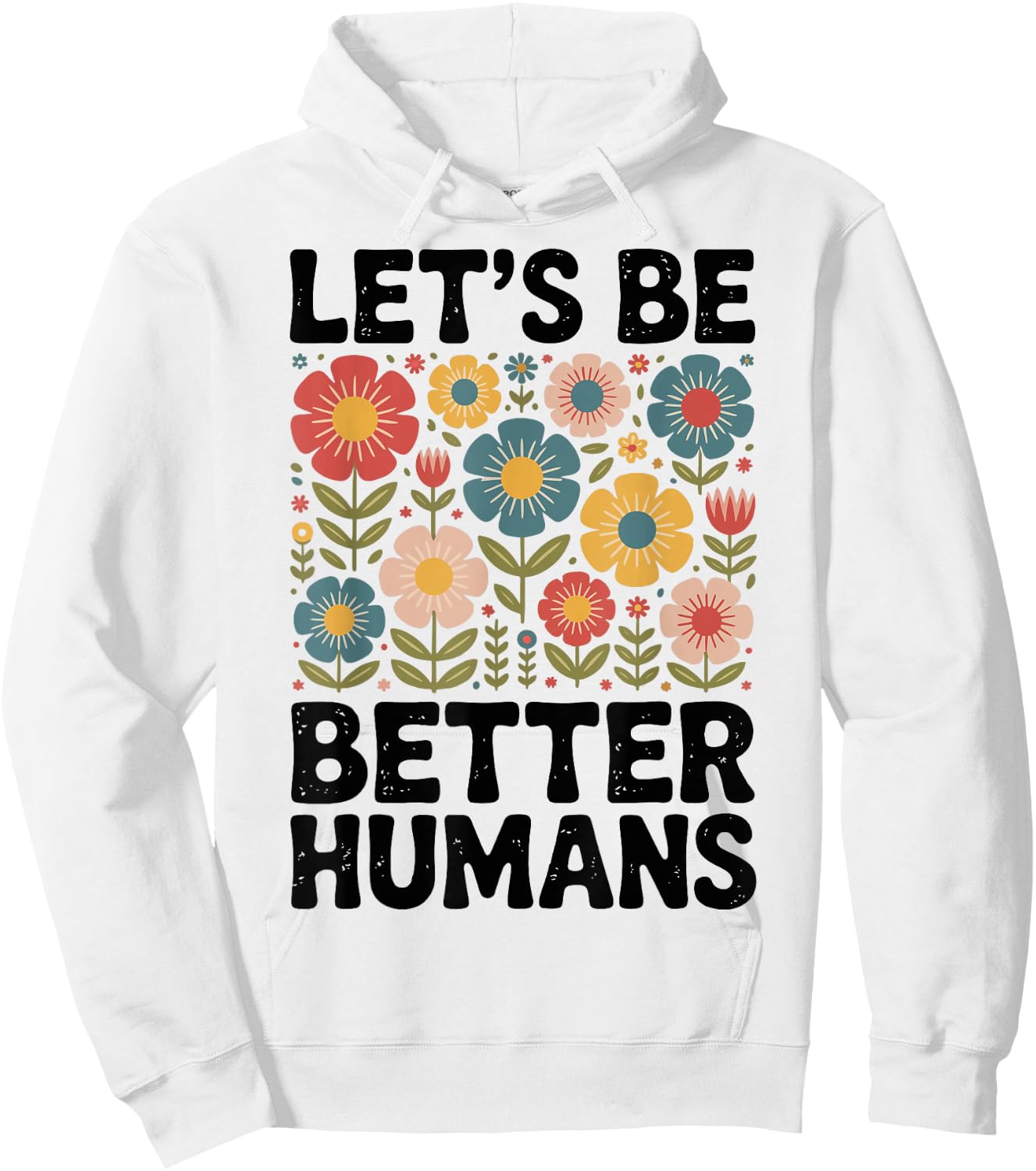 Let's Be Better Humans Hoodie - Hoodie | White