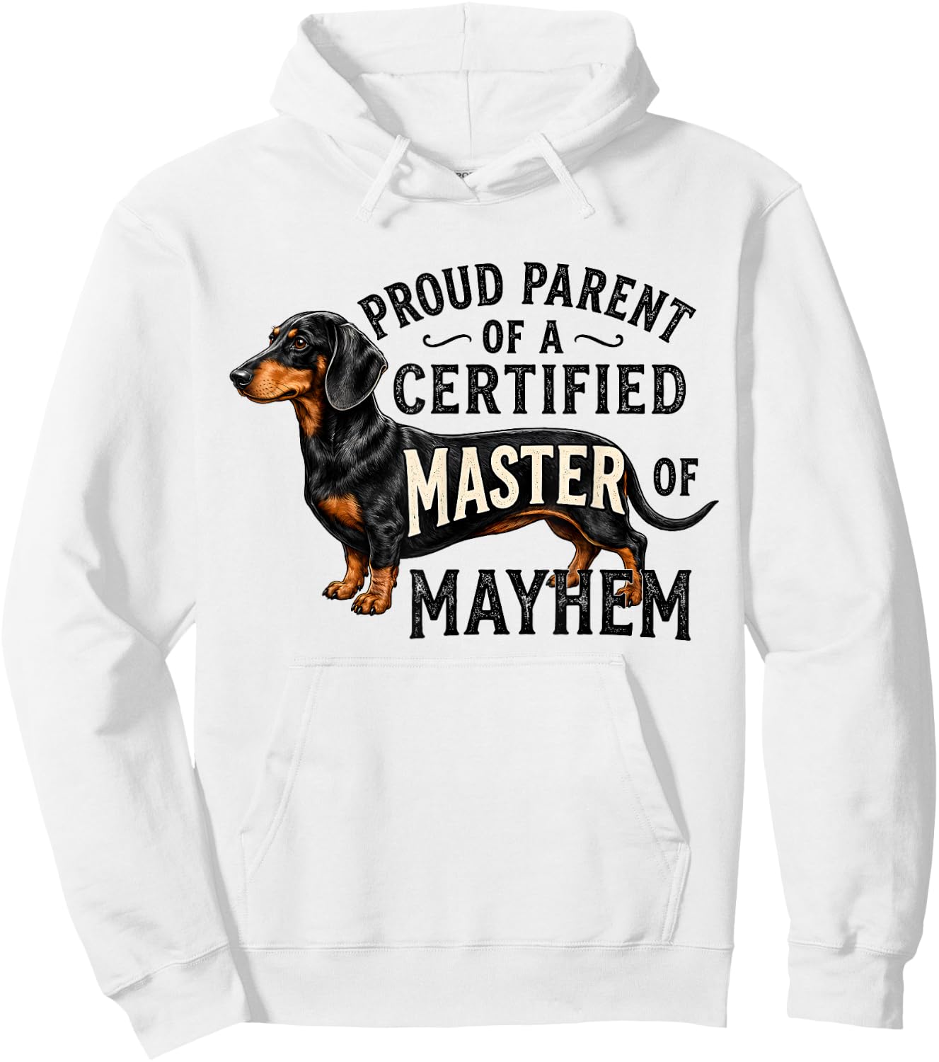 Proud Parent of A Certified Master of Mayhem Dachshund Dog Hoodie - Hoodie | White