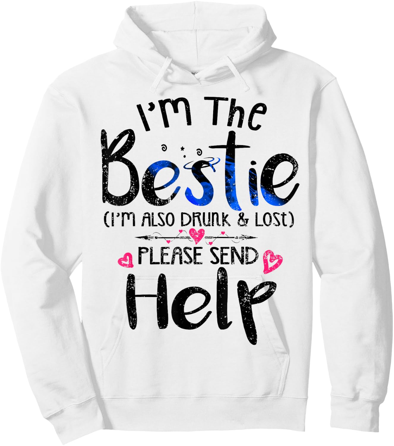 I'm the Bestie also drunk and lost please send help Friend Hoodie - Hoodie | White
