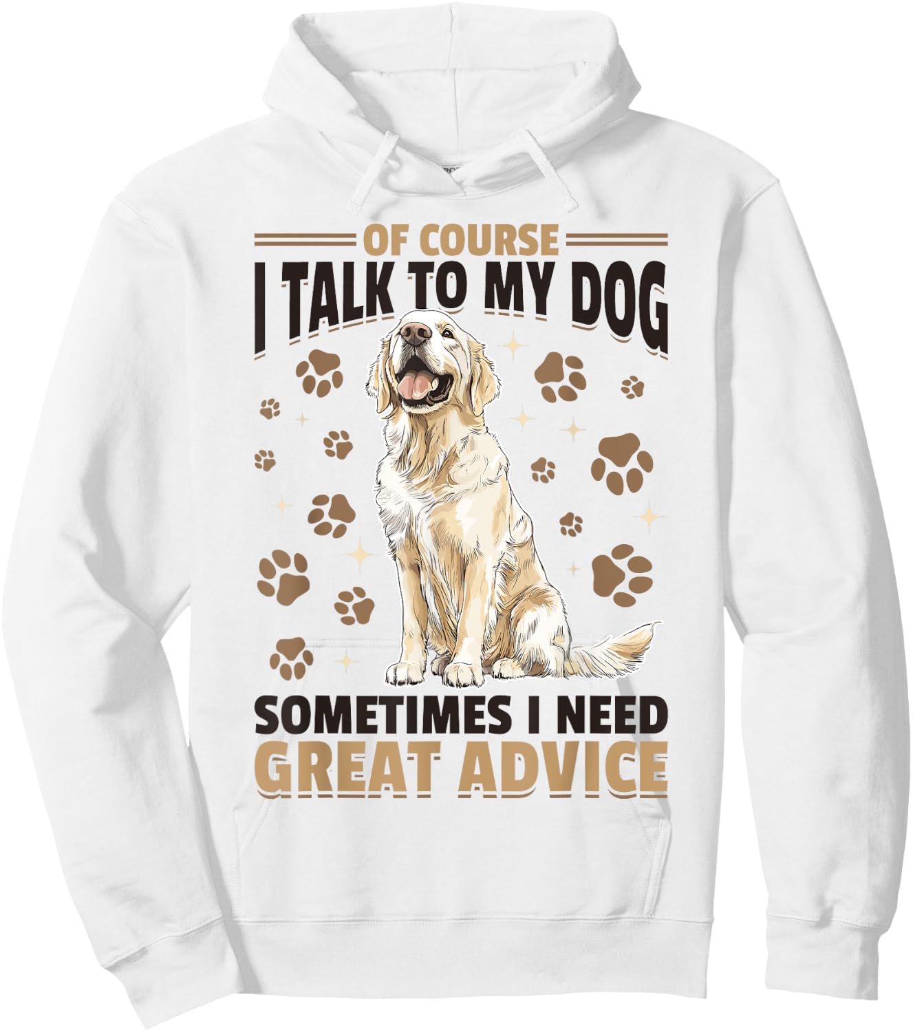 Golden Retriever Dog Breed Of course I talk to my dog Hoodie - Hoodie | White