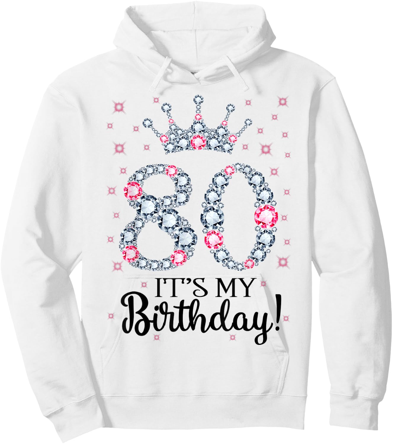 80 It's My Birthday Pink Crown 80th Birthday Gifts Hoodie - Hoodie | White