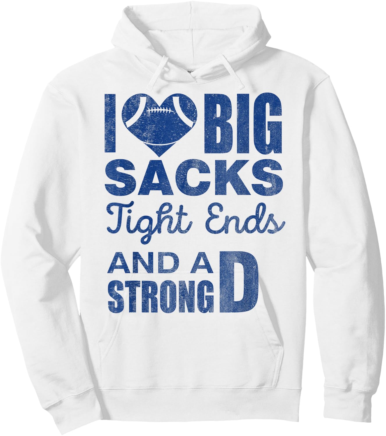 I Love Big Sacks Tight Ends And Strong D Funny Football Hoodie - Hoodie | White