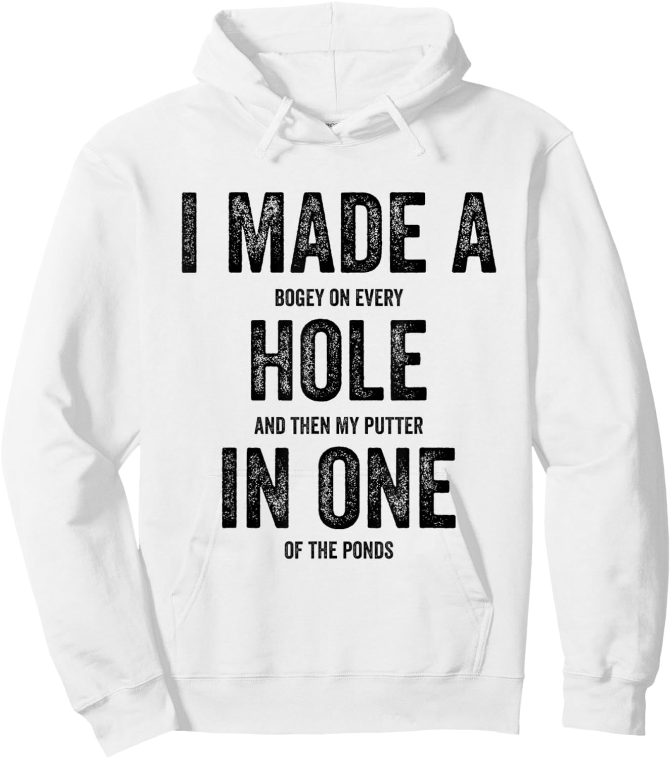 Golfing Women Golf Player Men I Made A Hole In One Hoodie - Hoodie | White