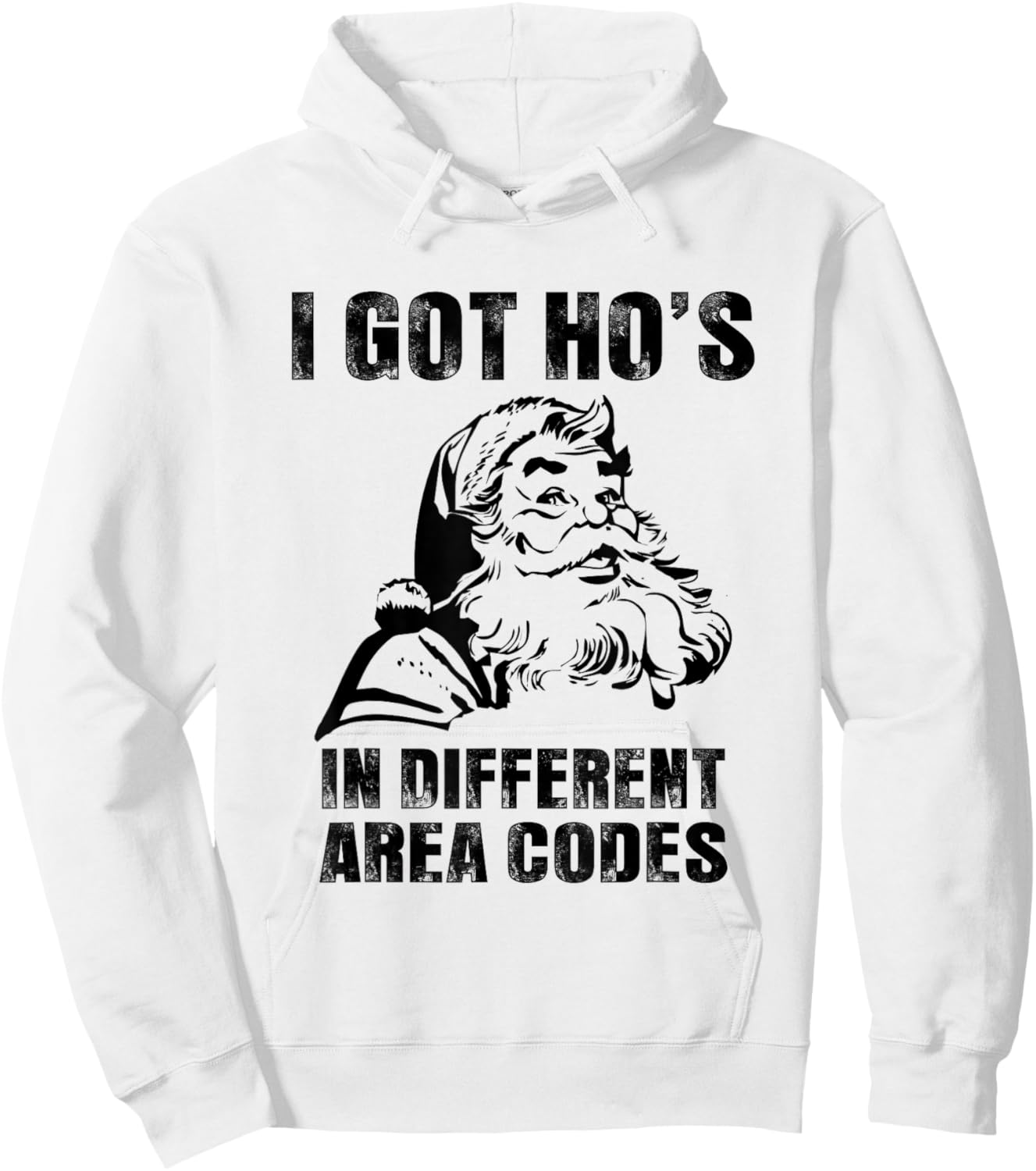 I Got Hos in Different Area Codes , Funny Santa Hoodie - Hoodie | White