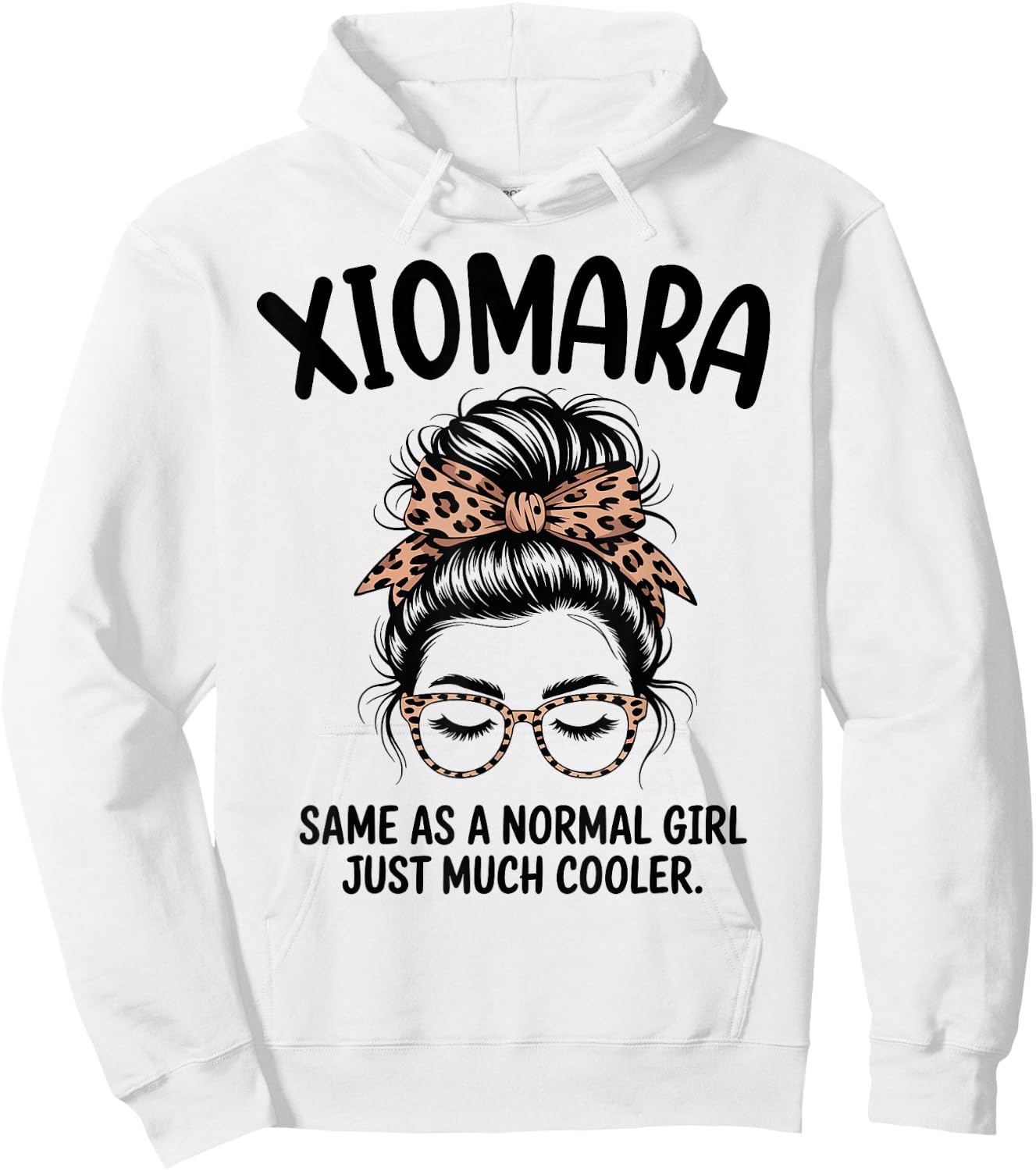 Xiomara Same As A Normal Girl Just Much Cooler Girl Name Hoodie - Hoodie | White
