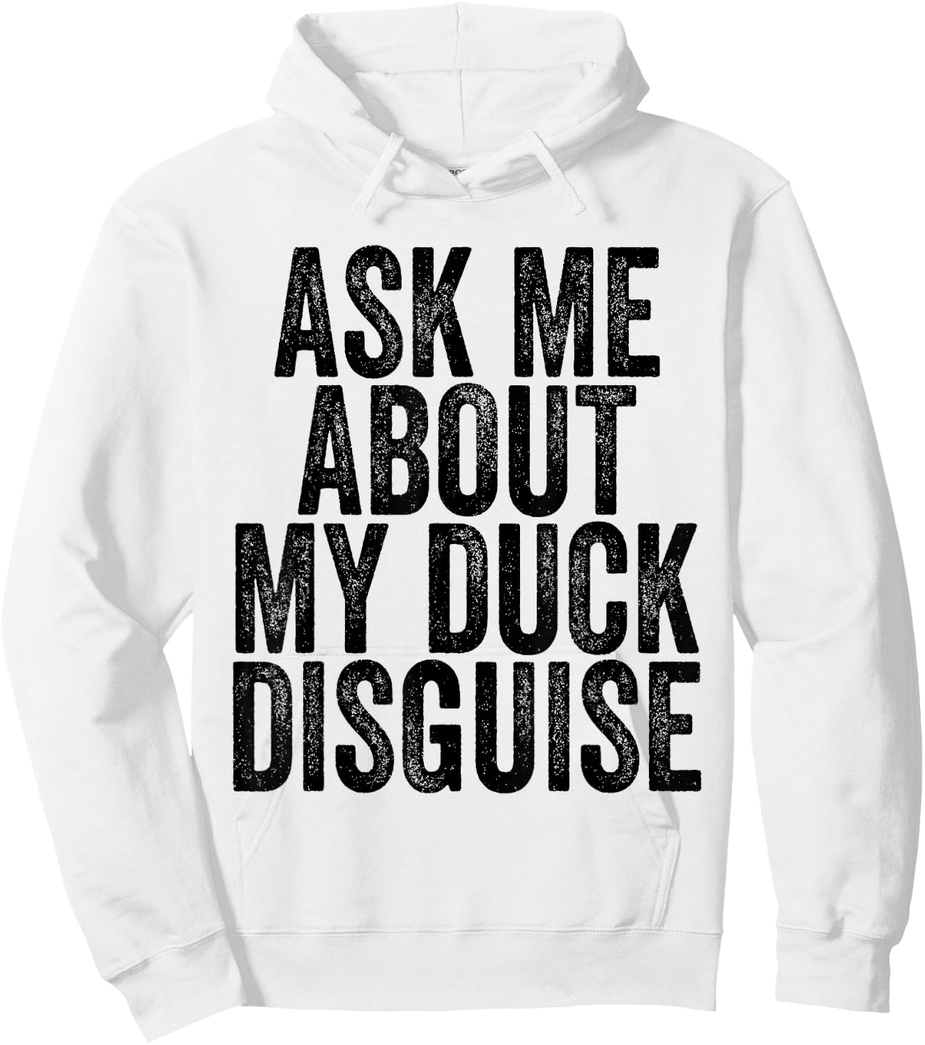 Ask Me About My Duck Disguise Hoodie - Hoodie | White
