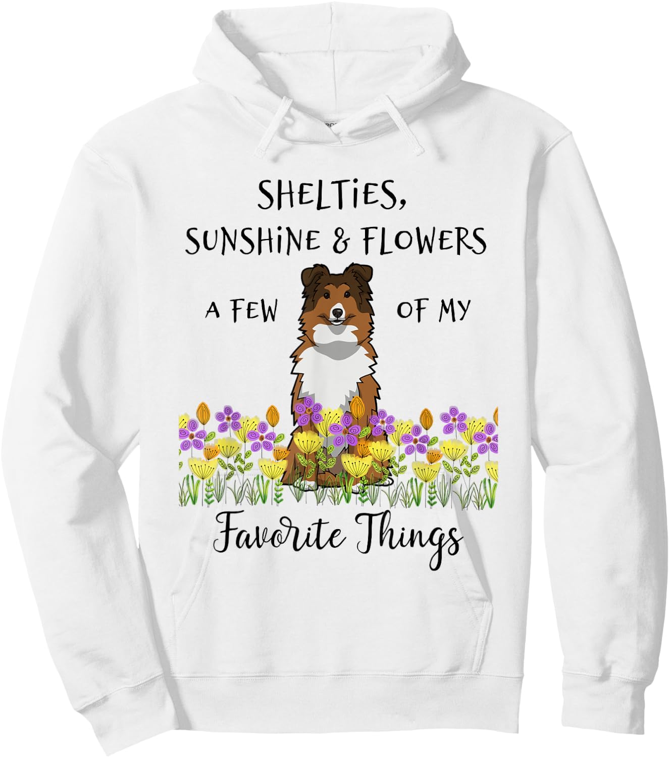 Shelties Sheltie Gift Shelties My Favorite Thing Sheltie Mom Hoodie - Hoodie | White