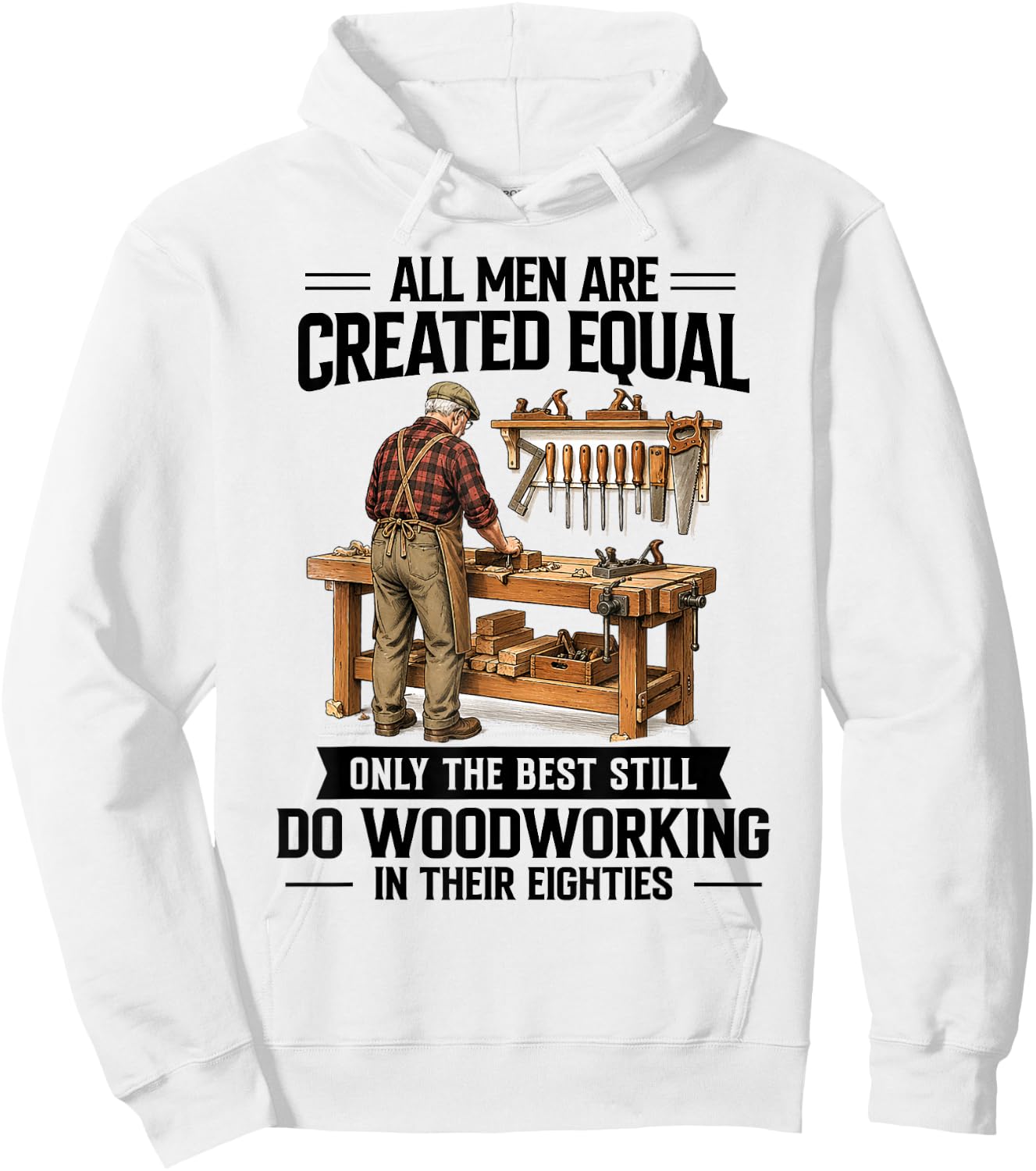 80th Birthday Woodworker Only The Best Still Do Woodworking Hoodie - Hoodie | White