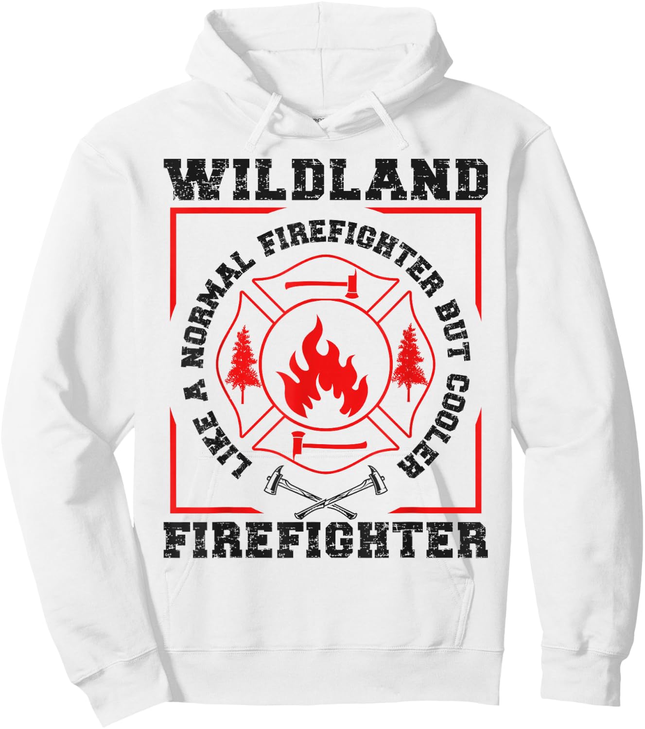 Wildland Firefighter But Cooler Wildland Fireman Hoodie - Hoodie | White