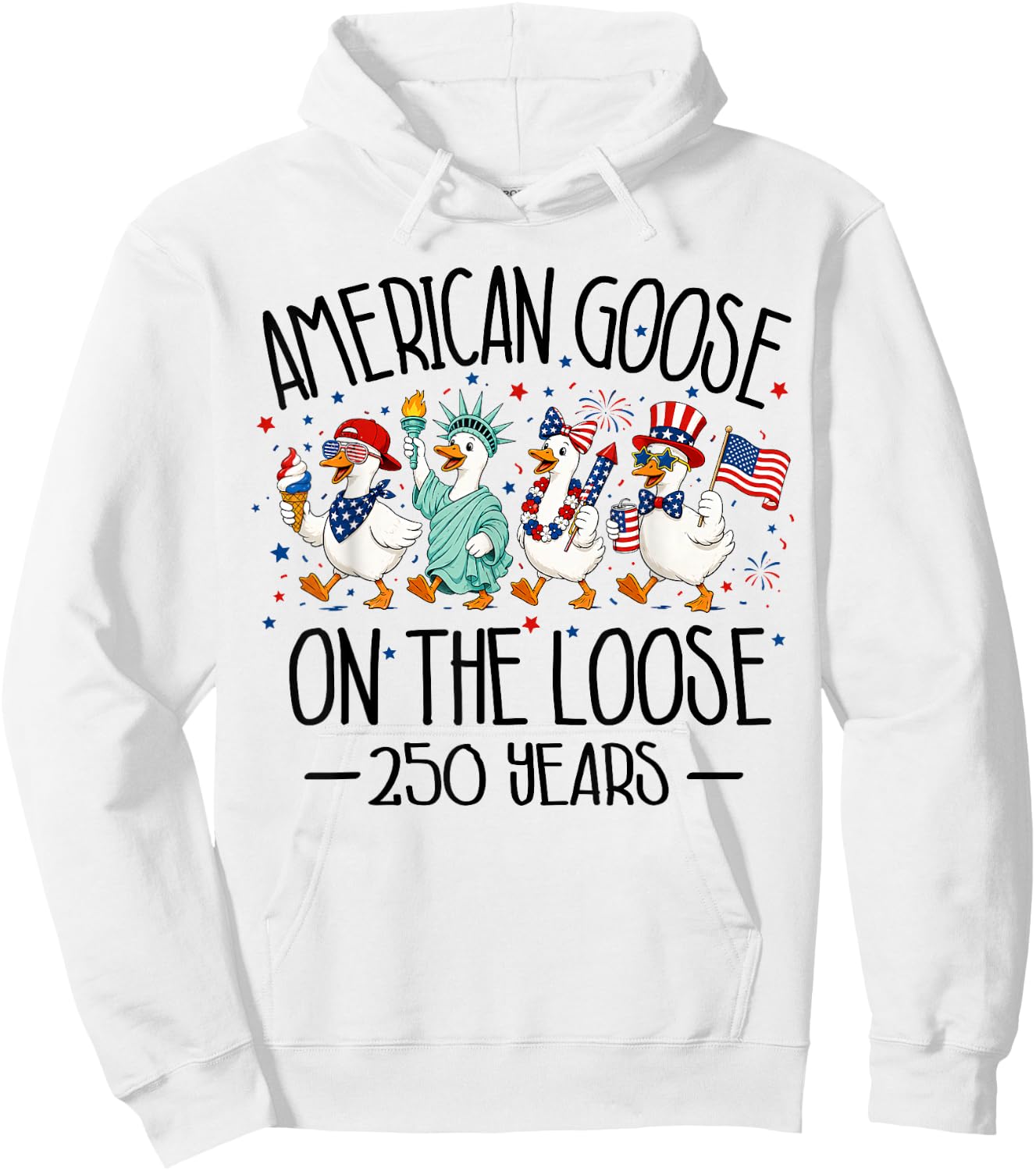 America 250th Anniversary USA Funny Patriotic Goose 4th July Hoodie - Hoodie | White