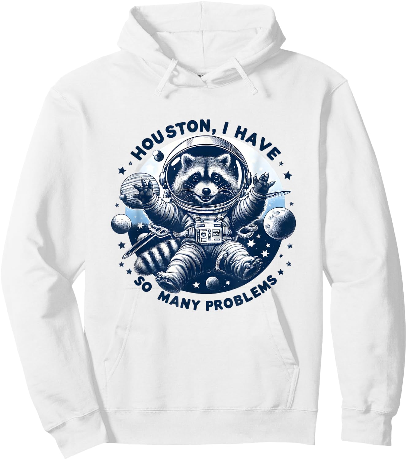 Houston, I have so many problems - Cute Raccoon Space Design , white, S Hoodie - Hoodie | White