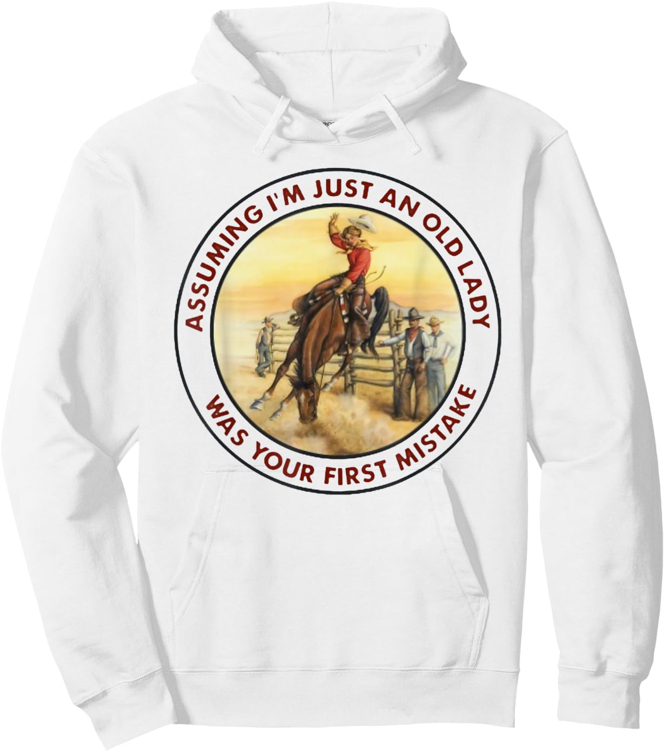 Assuming I'm Just An Old Lady -Your First Mistake - Cowgirl Hoodie - Hoodie | White