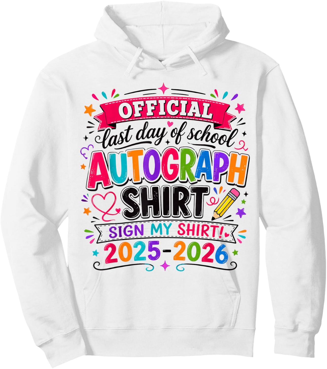 (2 Sides) Official Last Day of School Autograph Funny Hoodie - Hoodie | White