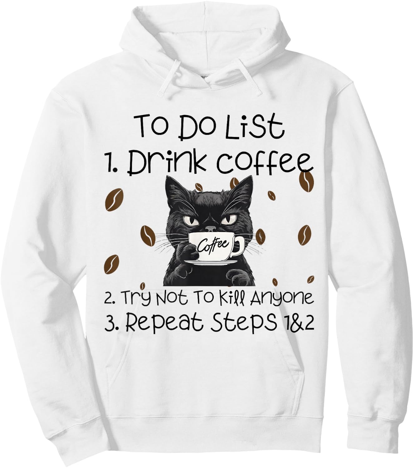Cat Coffee To Do List Drink Coffee Try Not To Kill Anyone , grey, S Hoodie - Hoodie | White