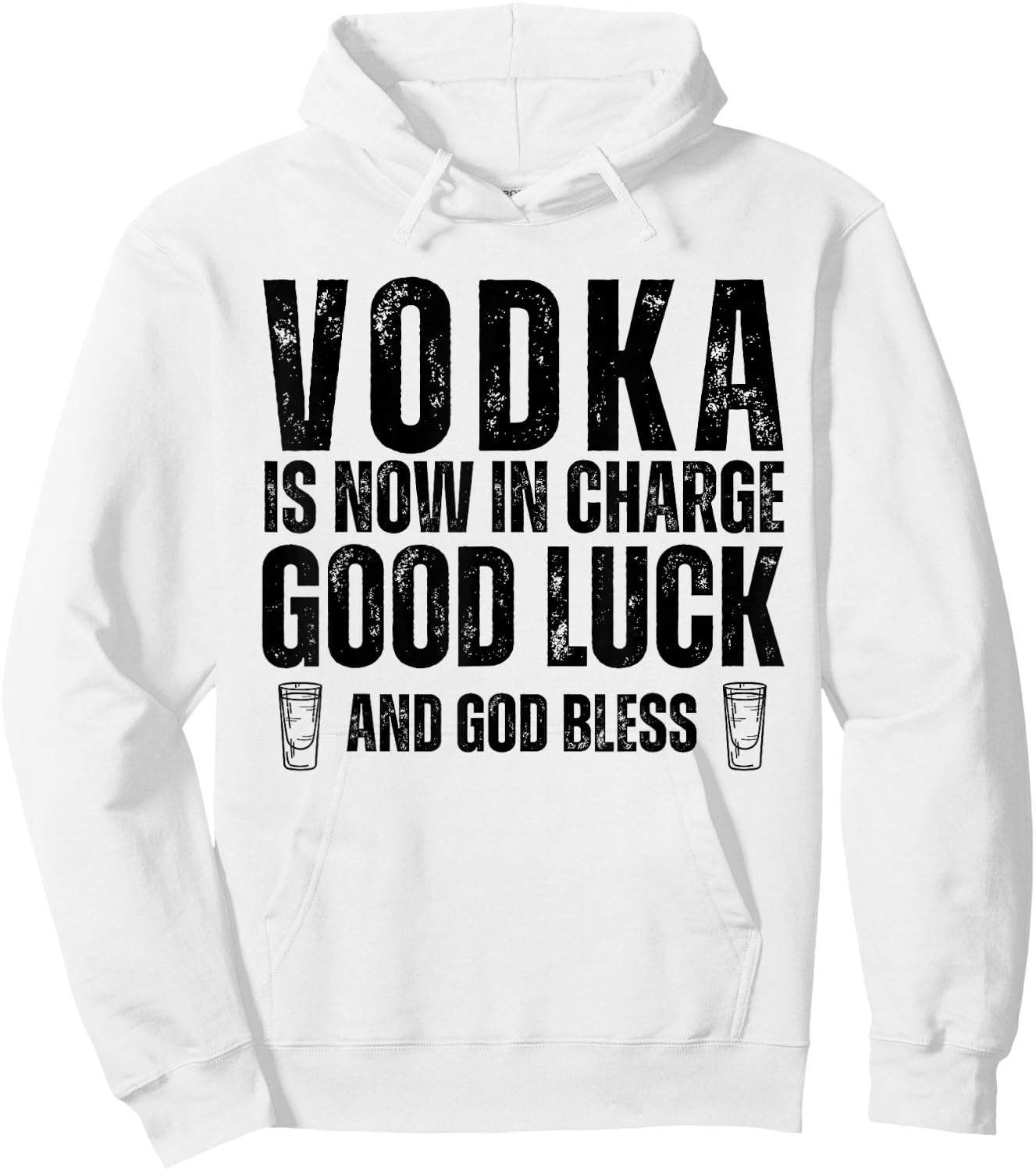 Vodka is Now in Charge Good Luck and God Bless Funny Party Hoodie - Hoodie | White