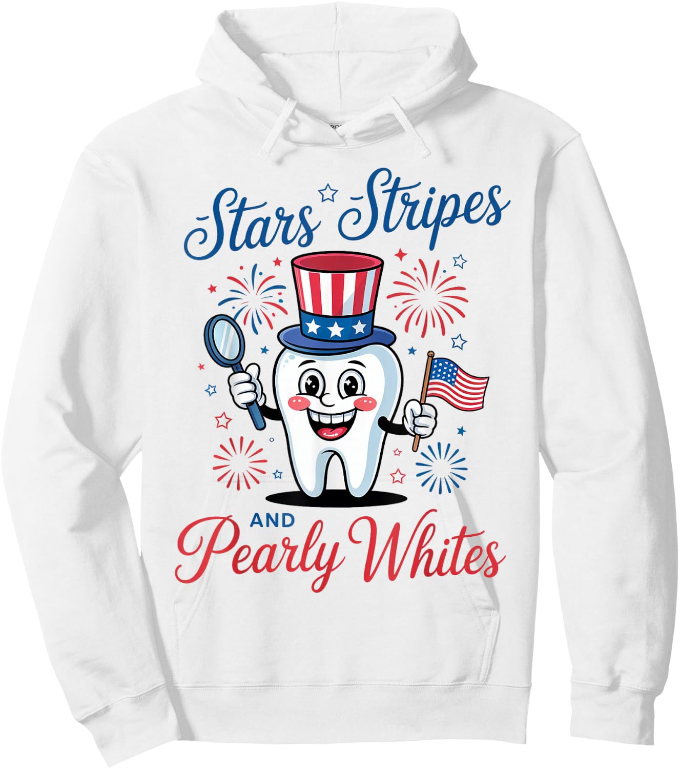 Stars Stripes and Pearly Whites, Funny 4th of July Dental Hoodie - Hoodie | White