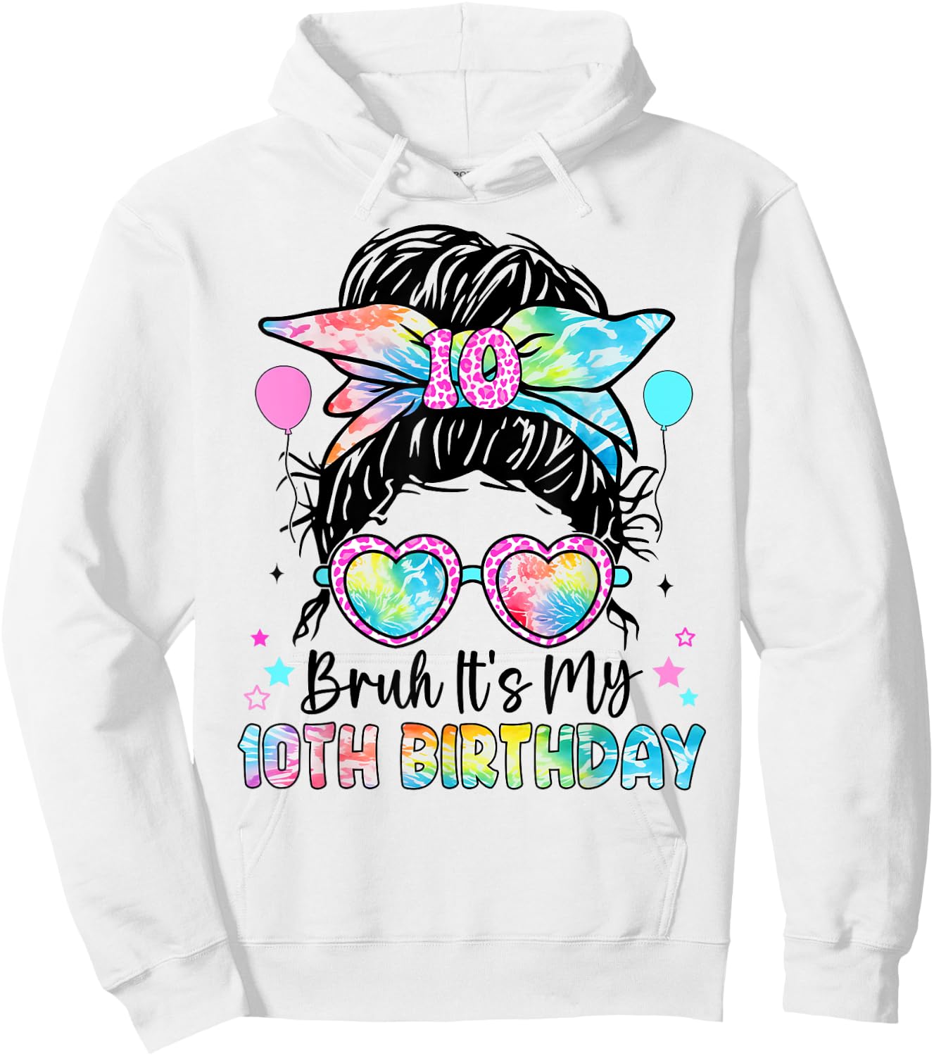 Bruh It's My 10th Birthday 10 Year Old Birthday For Girl Hoodie - Hoodie | White