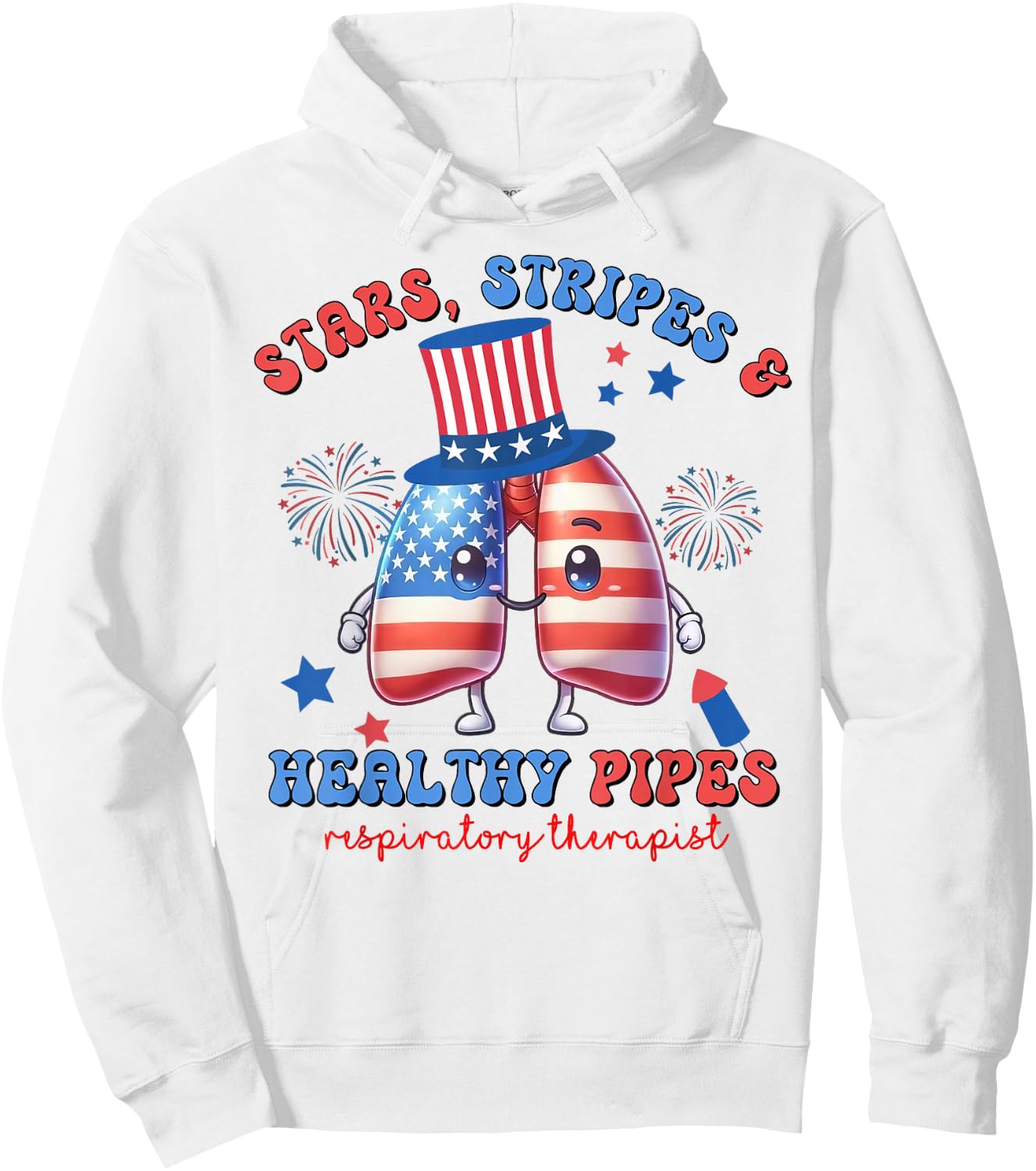 Stars Stripes Heathy Pipes Respiratory Therapist 4th of July Hoodie - Hoodie | White
