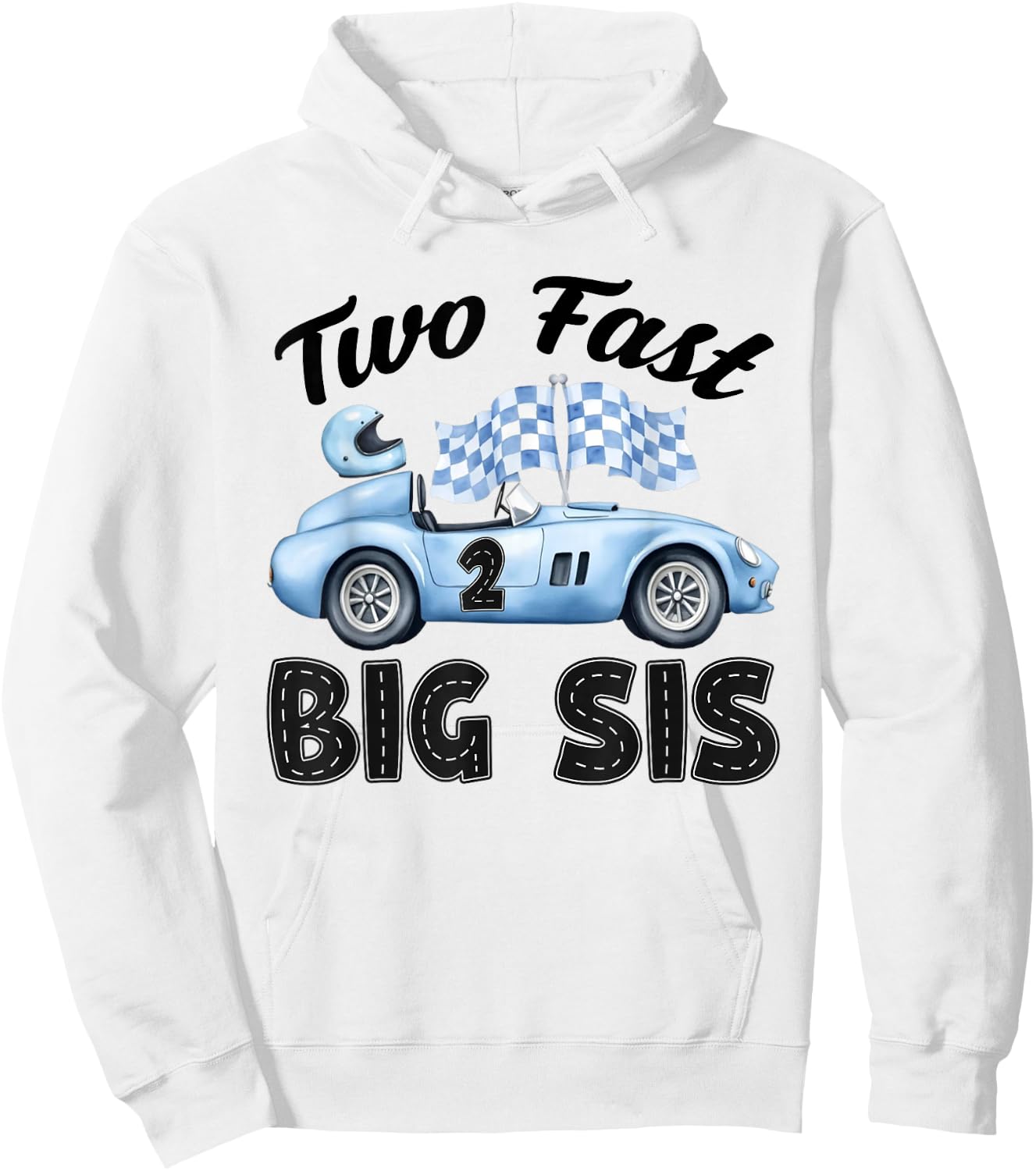 Two Fast Big Sis of The Birthday Boy Racing Car Party Hoodie - Hoodie | White