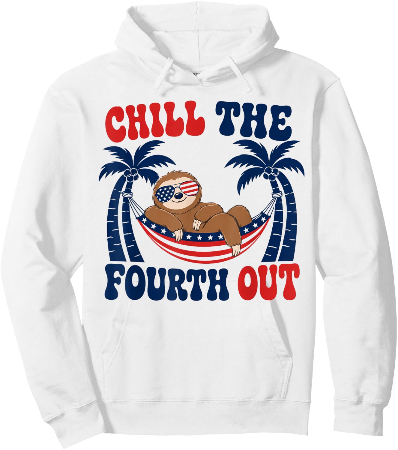 Chill The Fourth Out Patriotic Sloth USA Flag Hoodie - Hoodie | White
