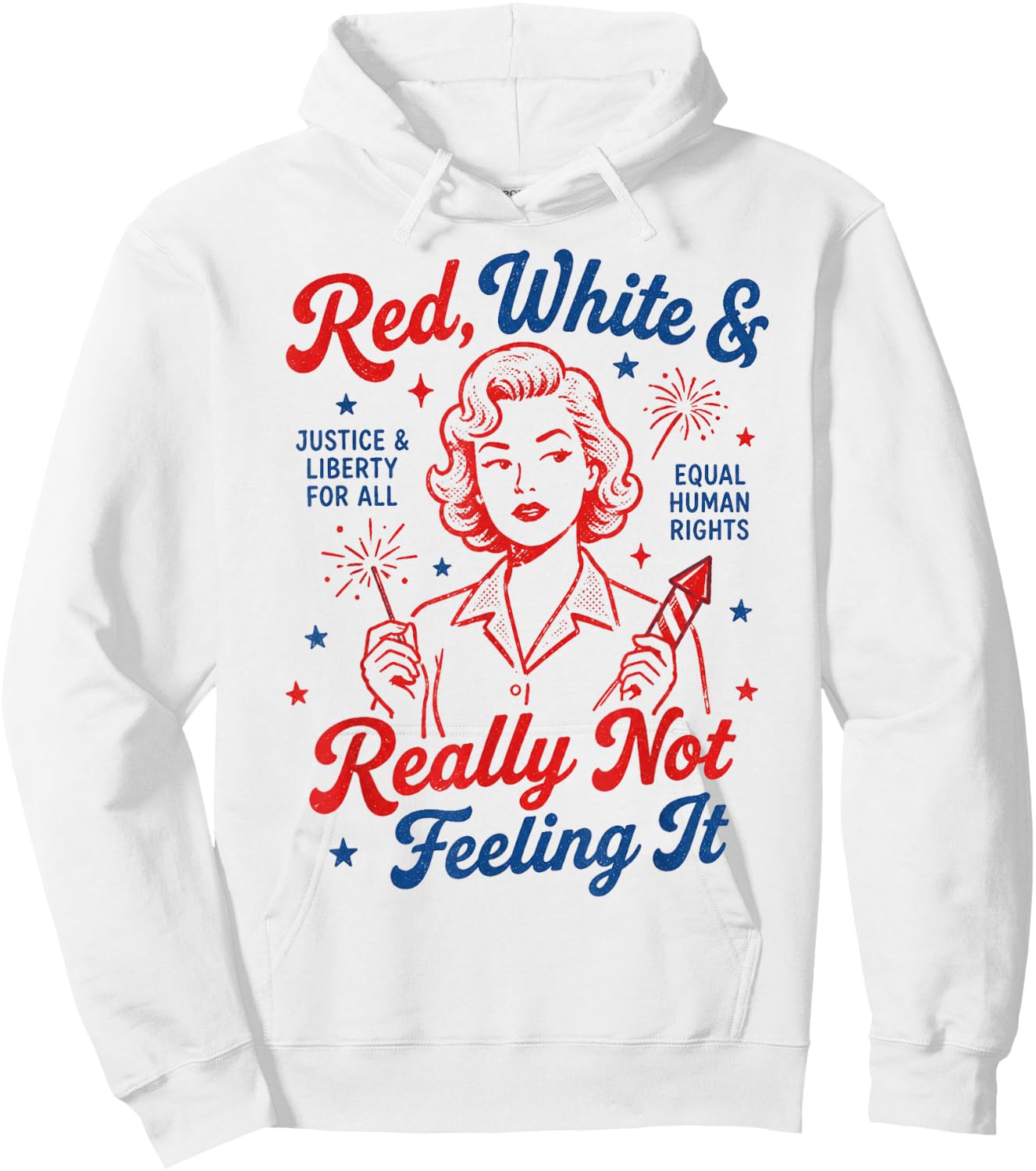 Red White & Really Not Feeling It 4th July Retro Political Hoodie - Hoodie | White