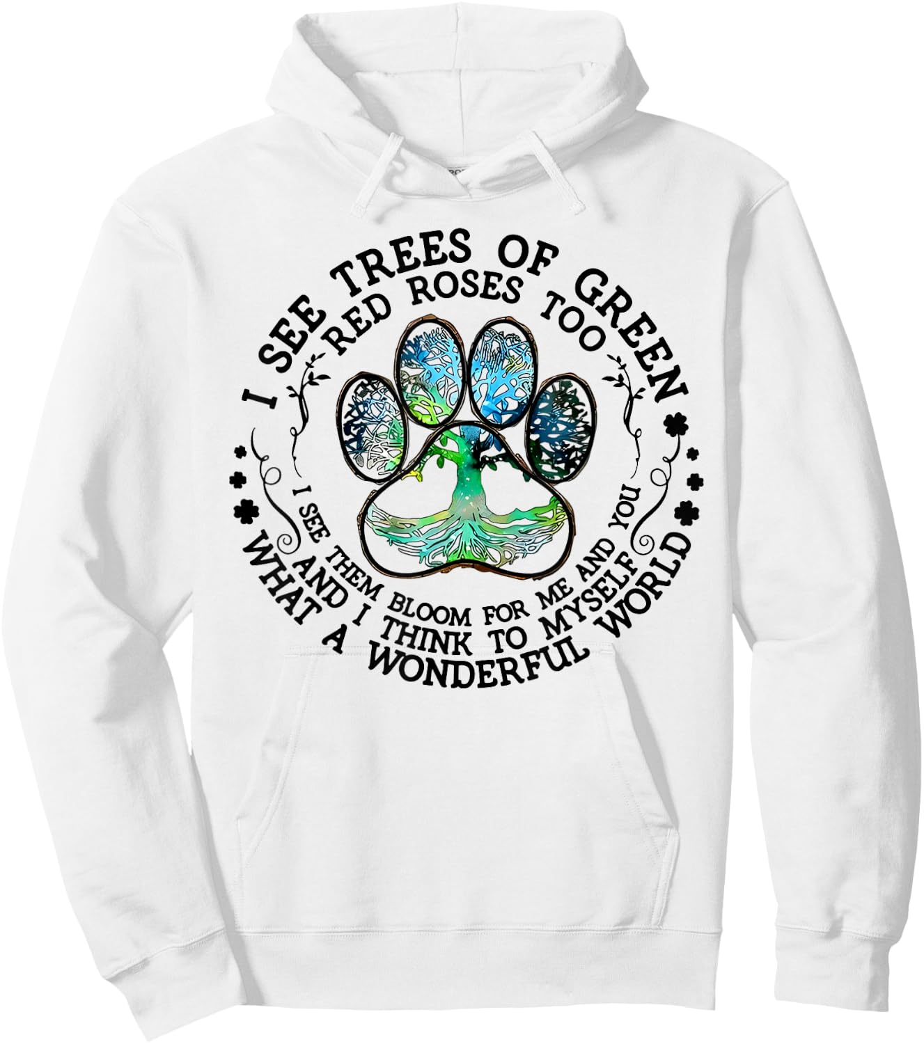 I See Trees Of Green Red Roses Too What A Wonderful World Hoodie - Hoodie | White