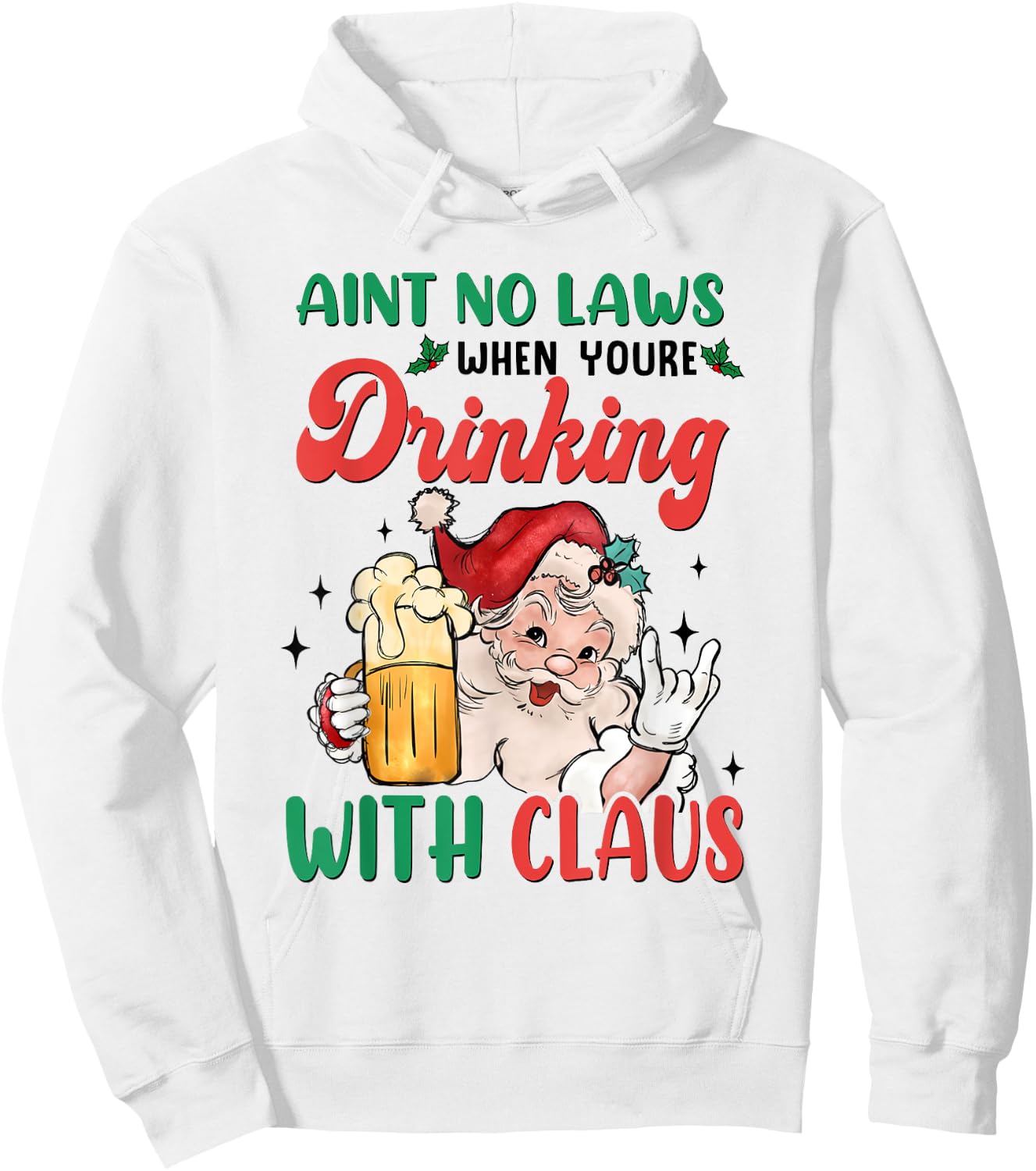 Aint No Laws When You're Drinking With Santa Claus Christmas Hoodie - Hoodie | White