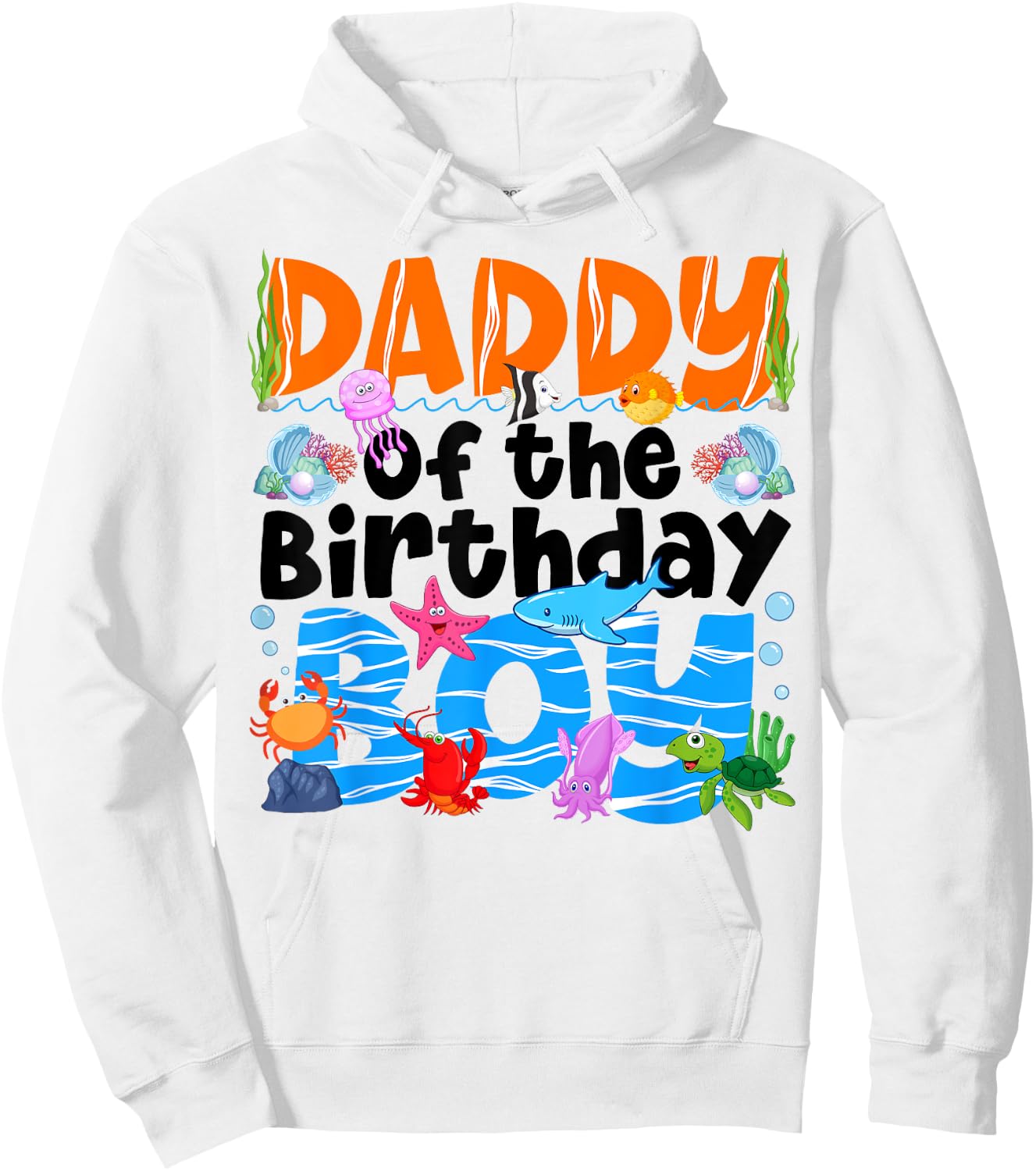 Daddy Under Sea Birthday Party Boys Ocean Sea Animals Themed Hoodie - Hoodie | White