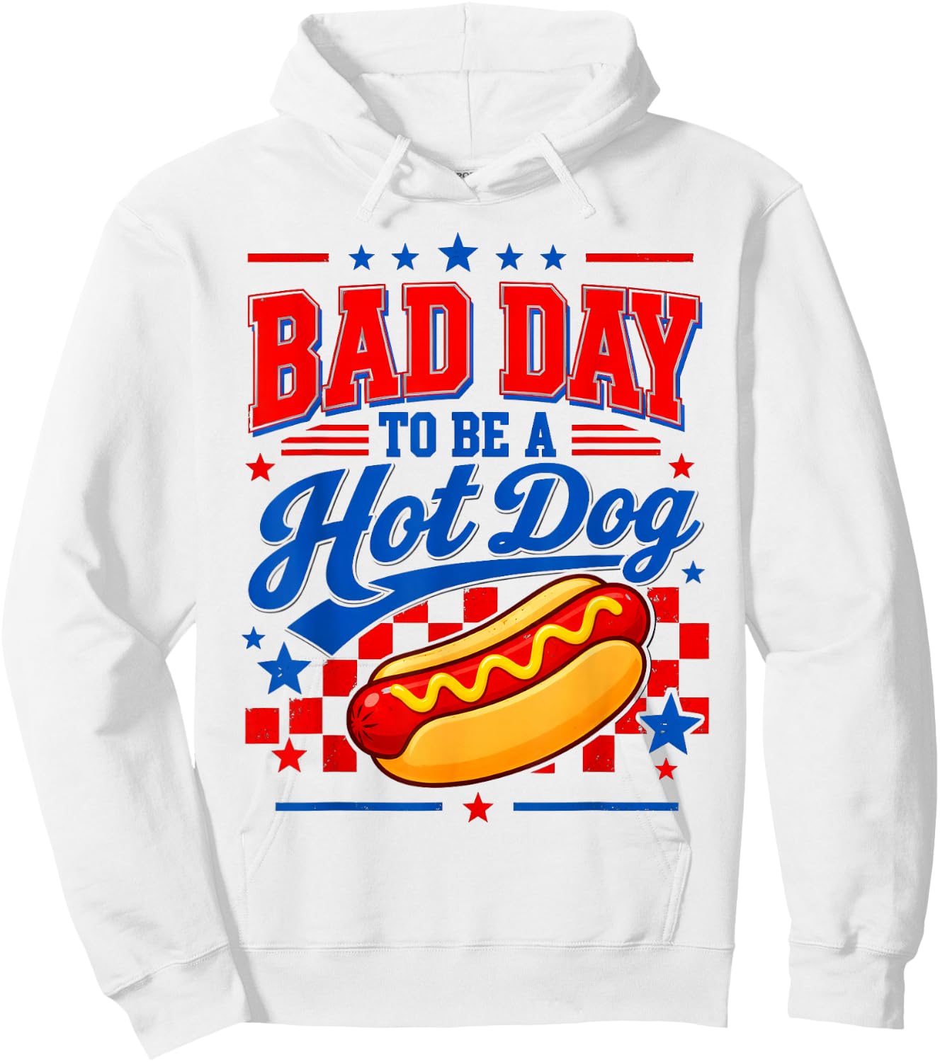 Bad Day to Be A Hot Dog Patriotic Fourth of July Design Hoodie - Hoodie | White