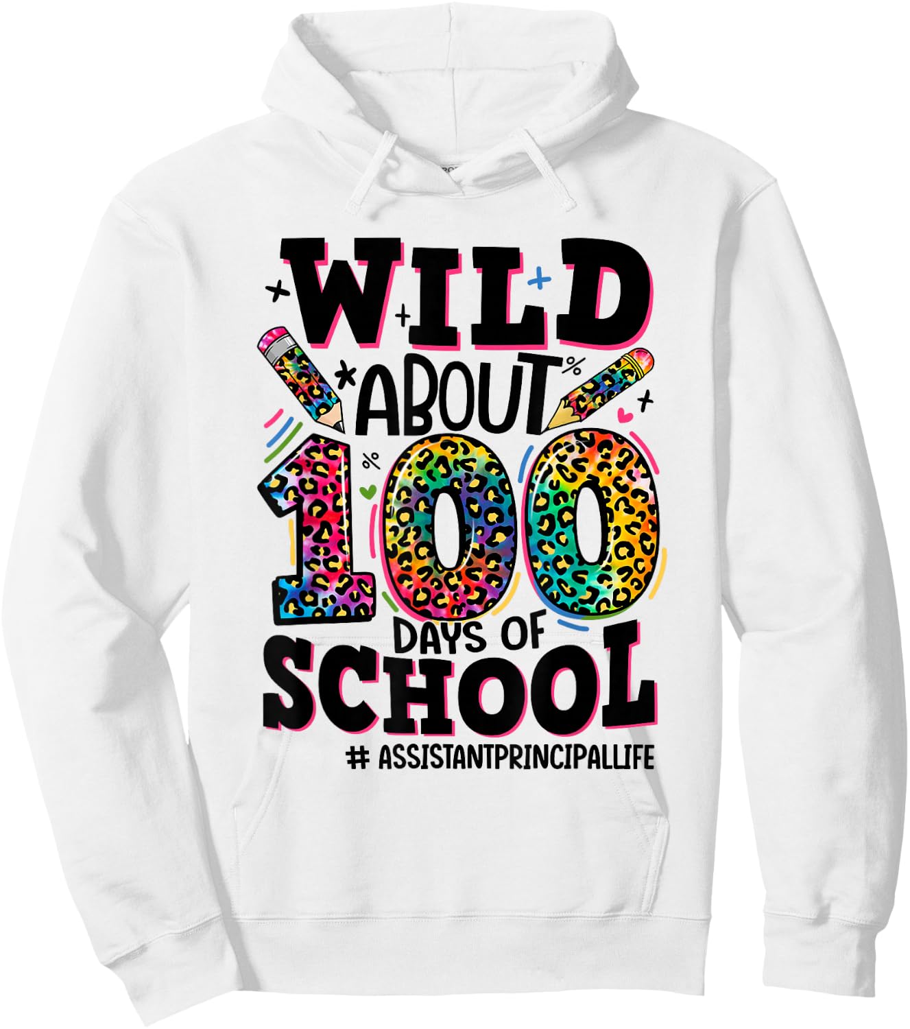 Wild About 100 Days Of School Assistant Principal Life Hoodie - Hoodie | White