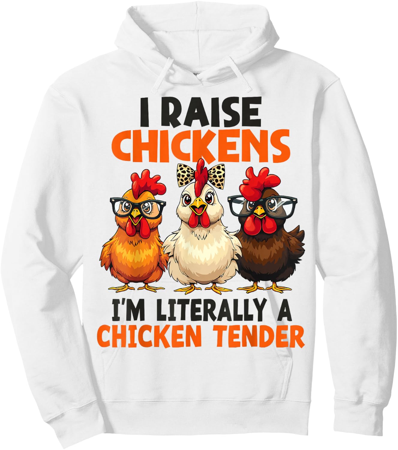 I Raise Chickens I’m Literally a Chicken Tender Women Girl Hoodie - Hoodie | White