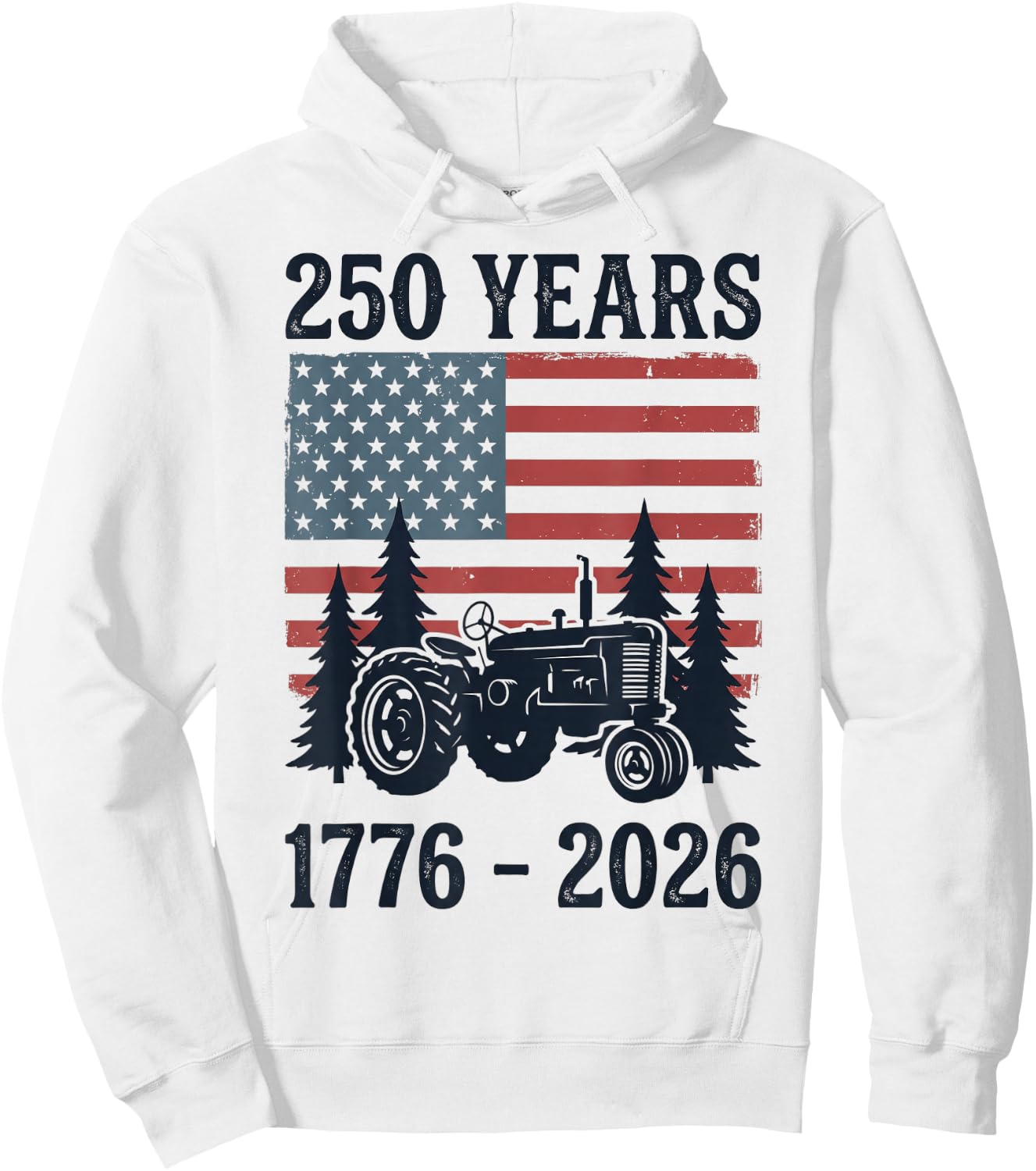 250 Years 1776-2026 American Flag Farm Tractor 4th of July Hoodie - Hoodie | White