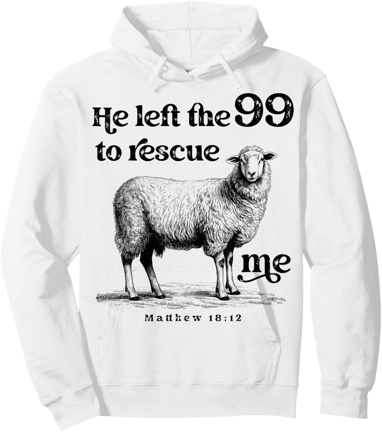 He Left the 99 to Rescue Me Scripture Bible Christian Sheep Hoodie - Hoodie | White