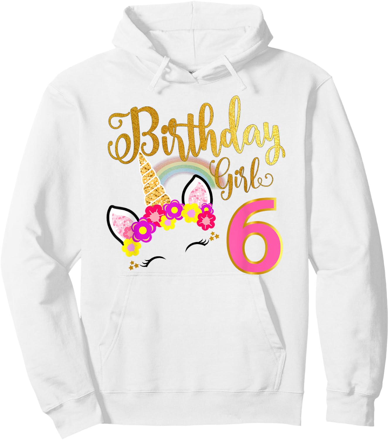 I'm 6th the Birthday for Girl Unicorn 6 year old Birthday Hoodie - Hoodie | White