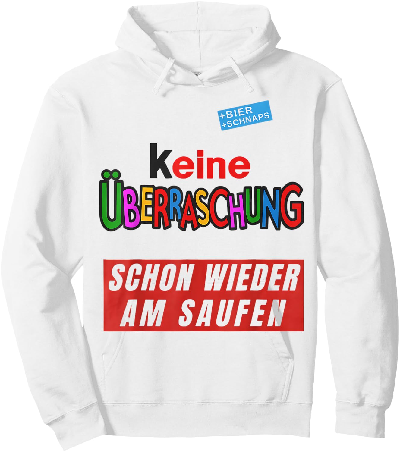 with German Text "Keine überraschschon wieder besoffen, White Hoodie - Hoodie | White