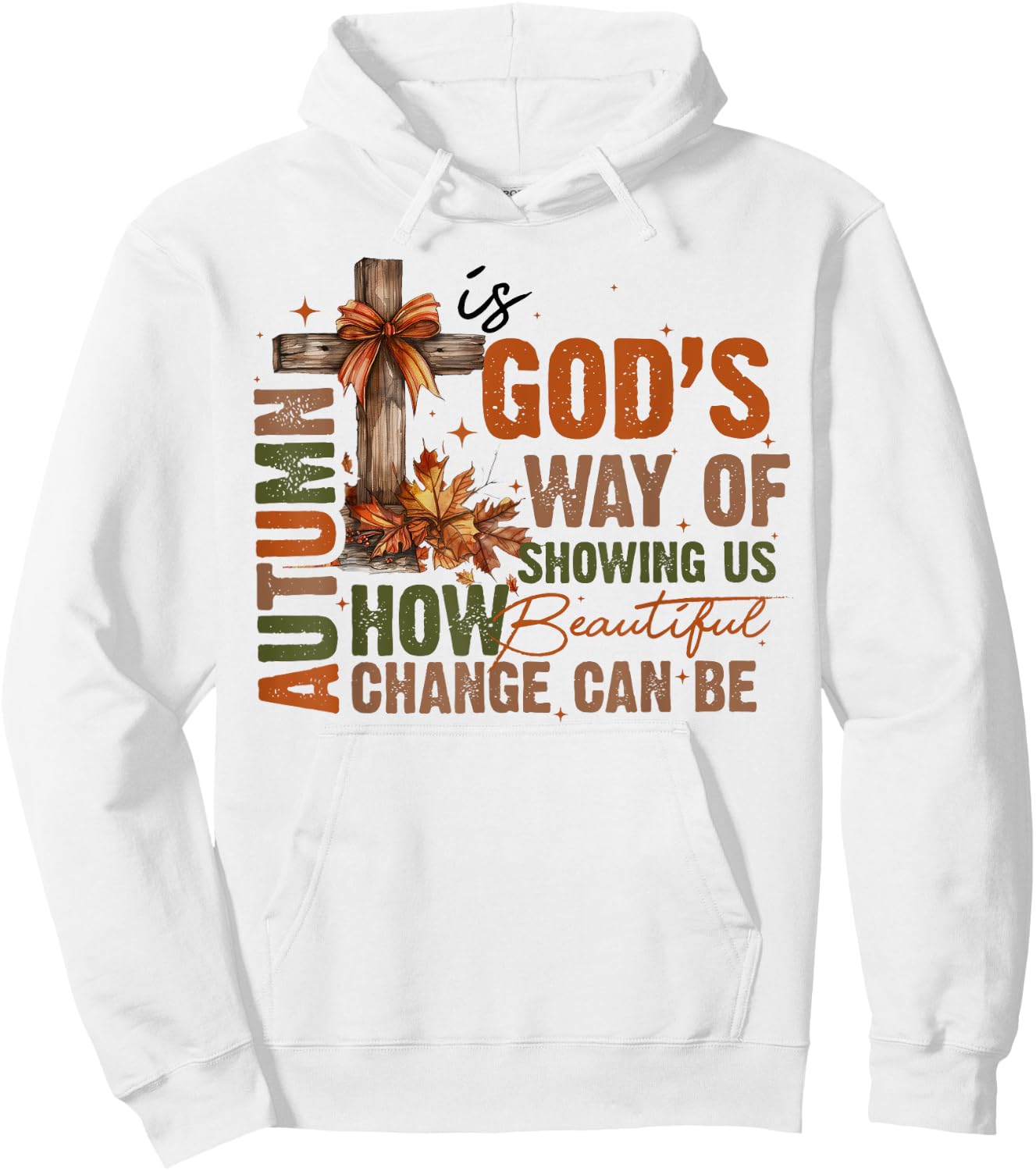 Autumn Is God's Way Of Showing US How Beautiful Fall Faith Hoodie - Hoodie | White