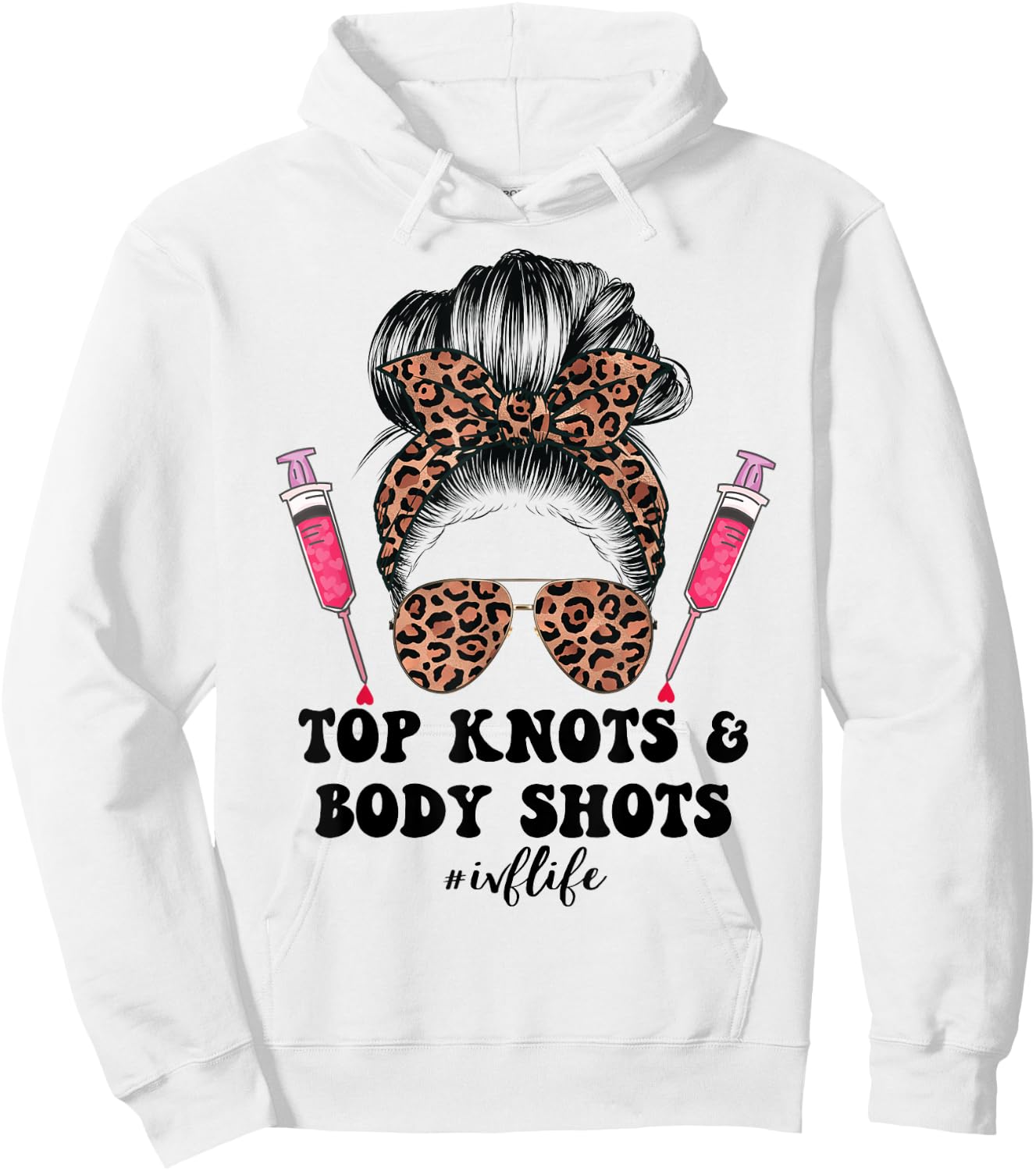 Top Knots and Body Shots IVF Life Infertility TTC Messy Bun Hoodie - Hoodie | White