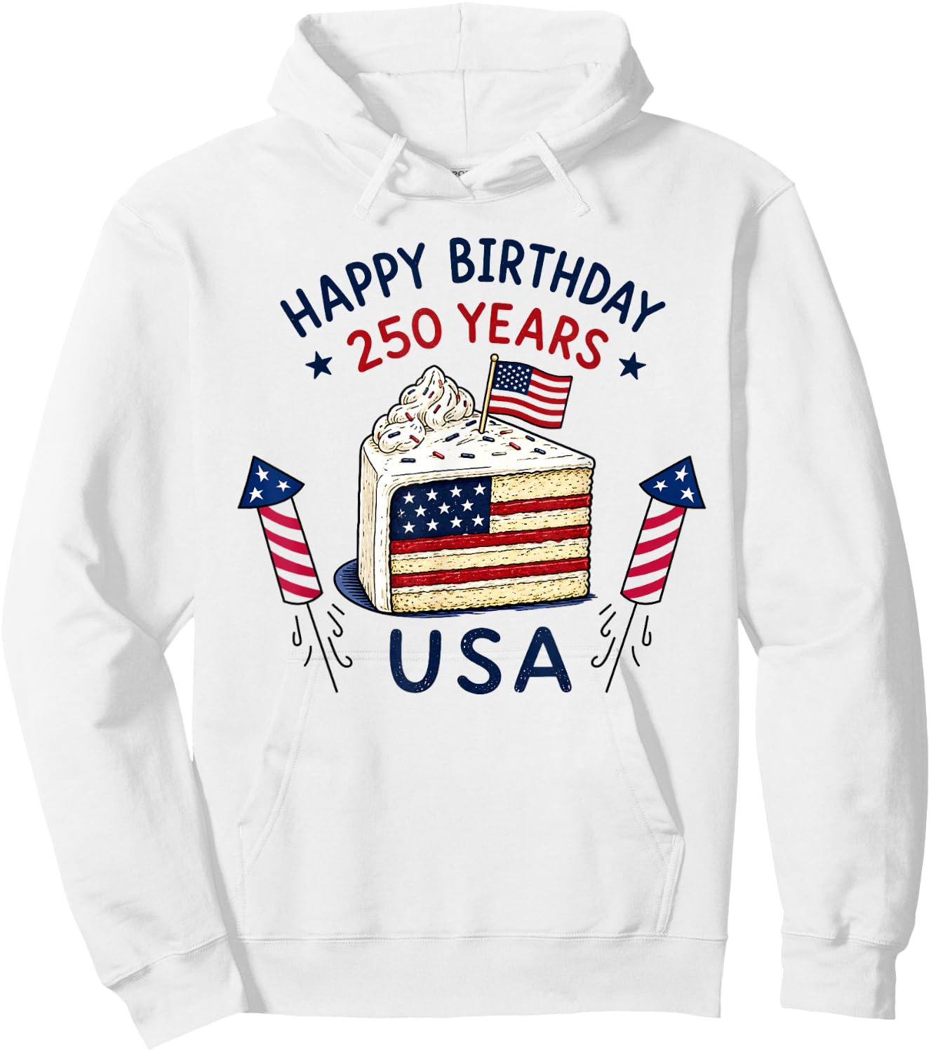 Happy Birthday USA 250 Years Patriotic Celebration Cake Hoodie - Hoodie | White