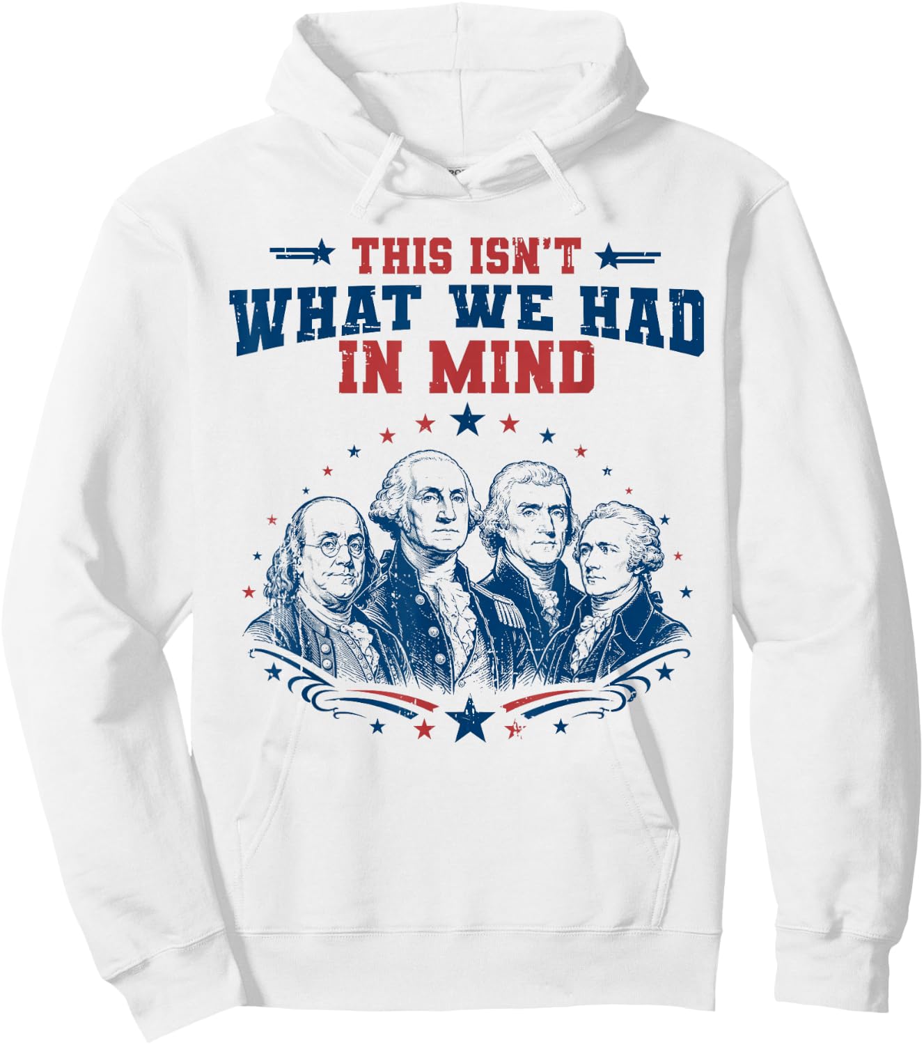 Funny Founding Fathers Patriotic USA Liberal 4th of July Hoodie - Hoodie | White
