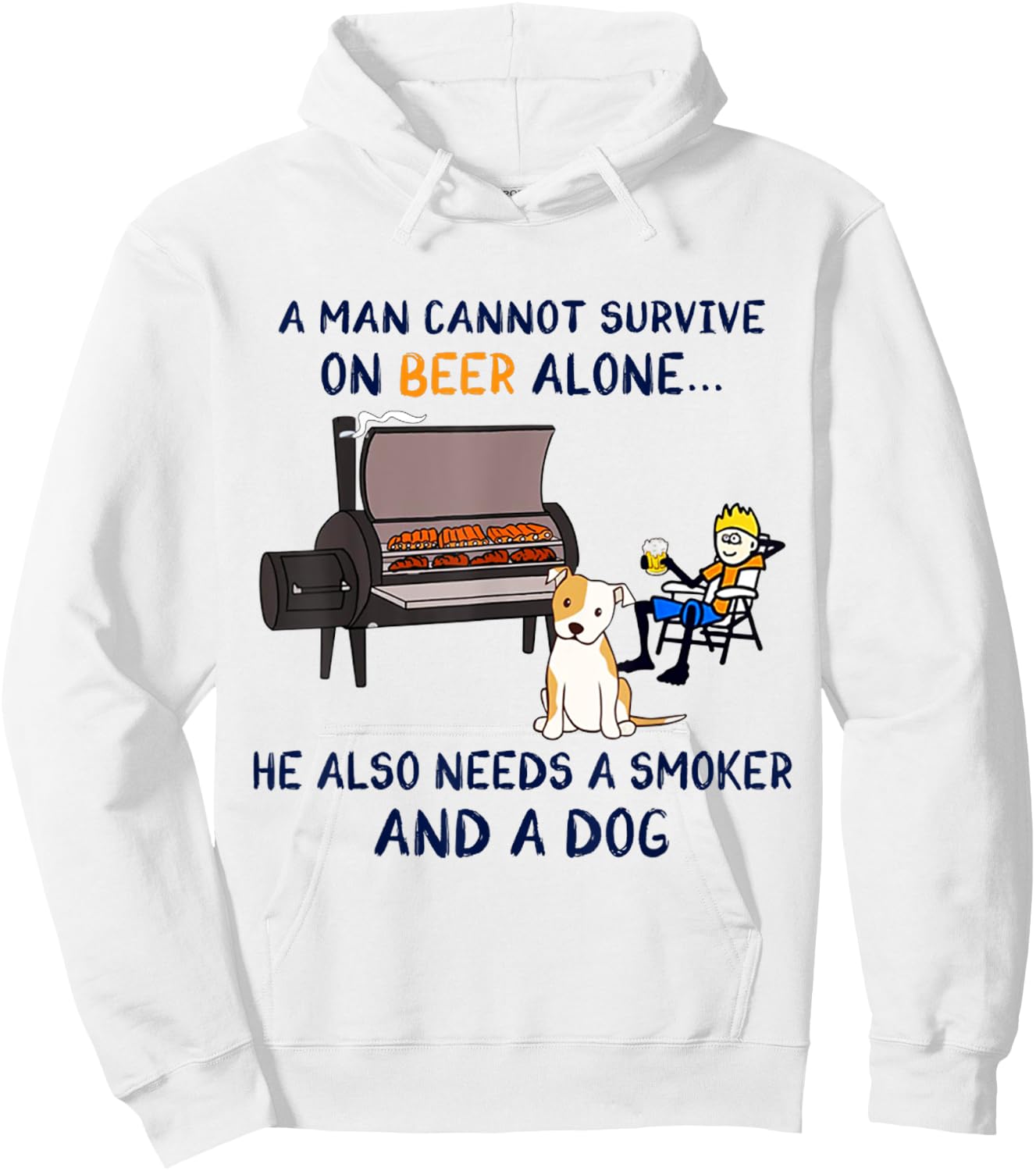 A Man Survive On Beer Alone He Also Needs A Smoker And A Dog Hoodie - Hoodie | White