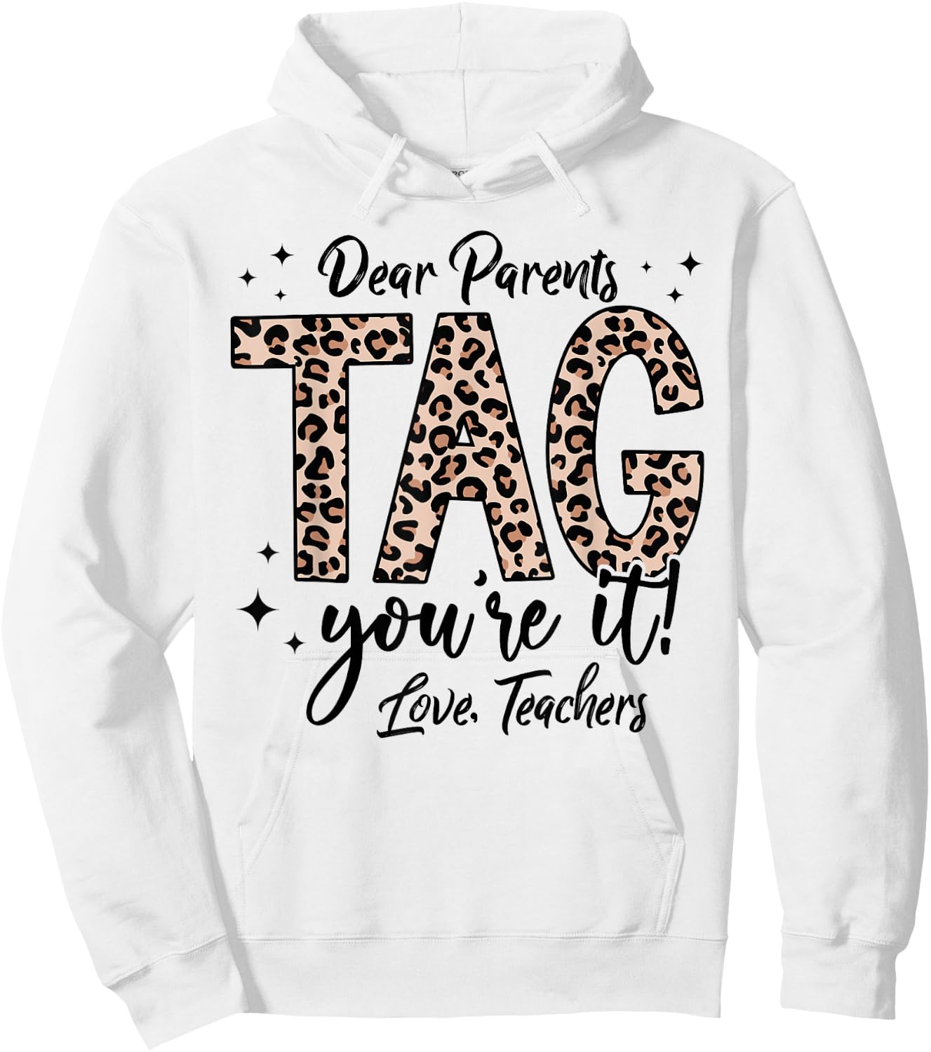 Dear Parents Tag You're It Love Teachers End Of Year School Men Women Girls Kids Hoodie - Hoodie | White