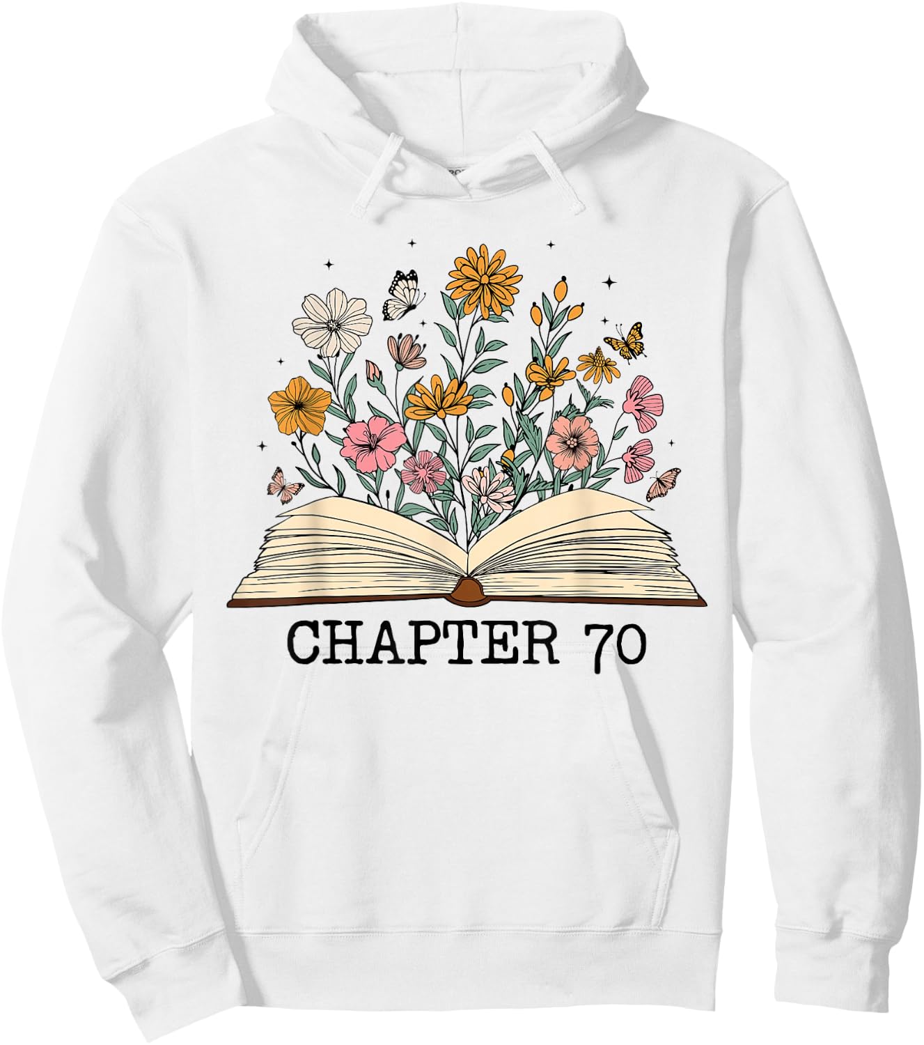 Chapter 70 Funny 70th Birthday Floral Open Book With Flowers Hoodie - Hoodie | White
