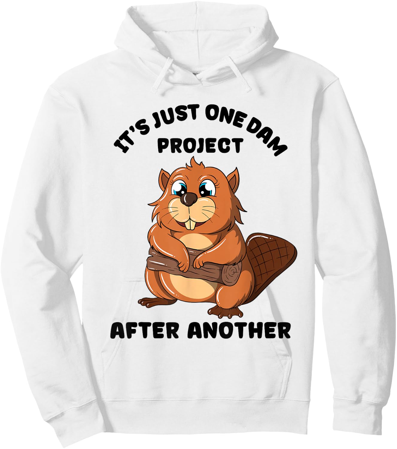 It's Just one Dam Project After Another Woodworker Beaver Hoodie - Hoodie | White