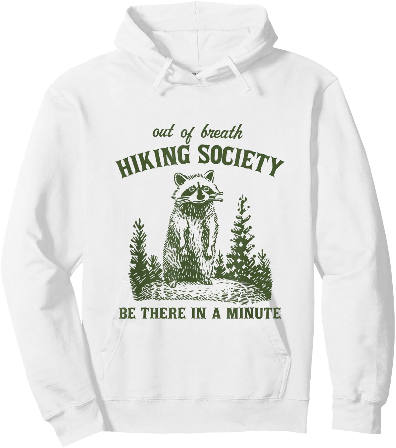 Out Of Breath Hiking Society Raccoon Be There In A Minute Hoodie - Hoodie | White
