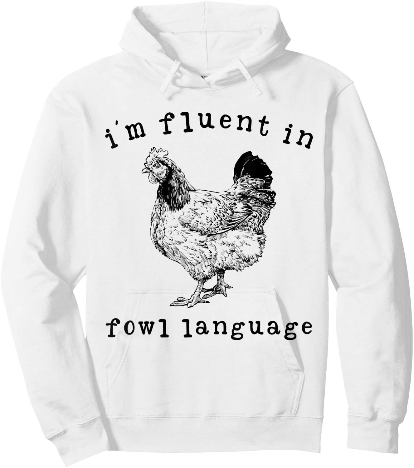 I'm Fluent In Fowl Language Funny Chicken Mom Farmhouse Hoodie - Hoodie | White