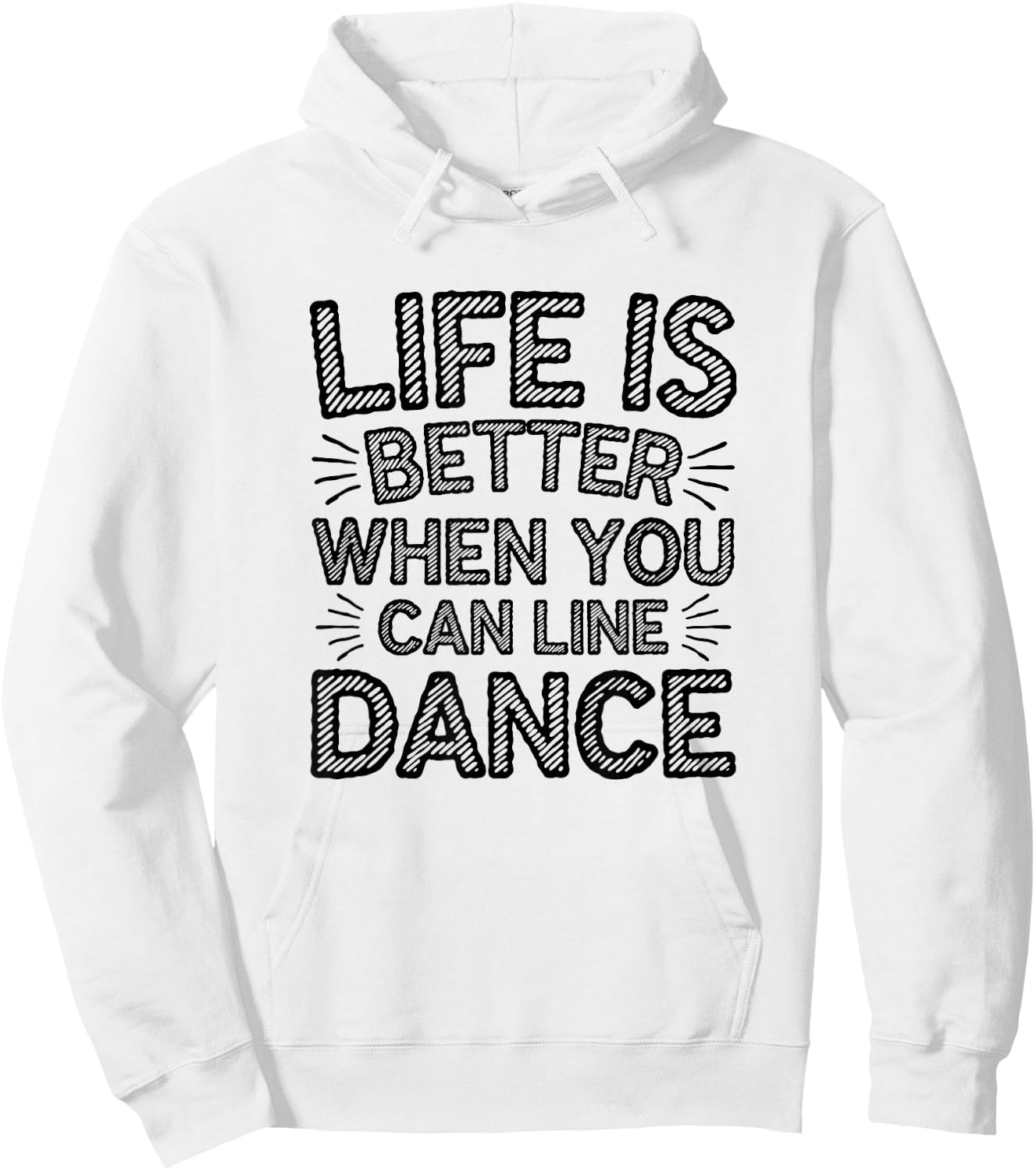 Life is Better When You Can Line Dance Quote Country Hoodie - Hoodie | White
