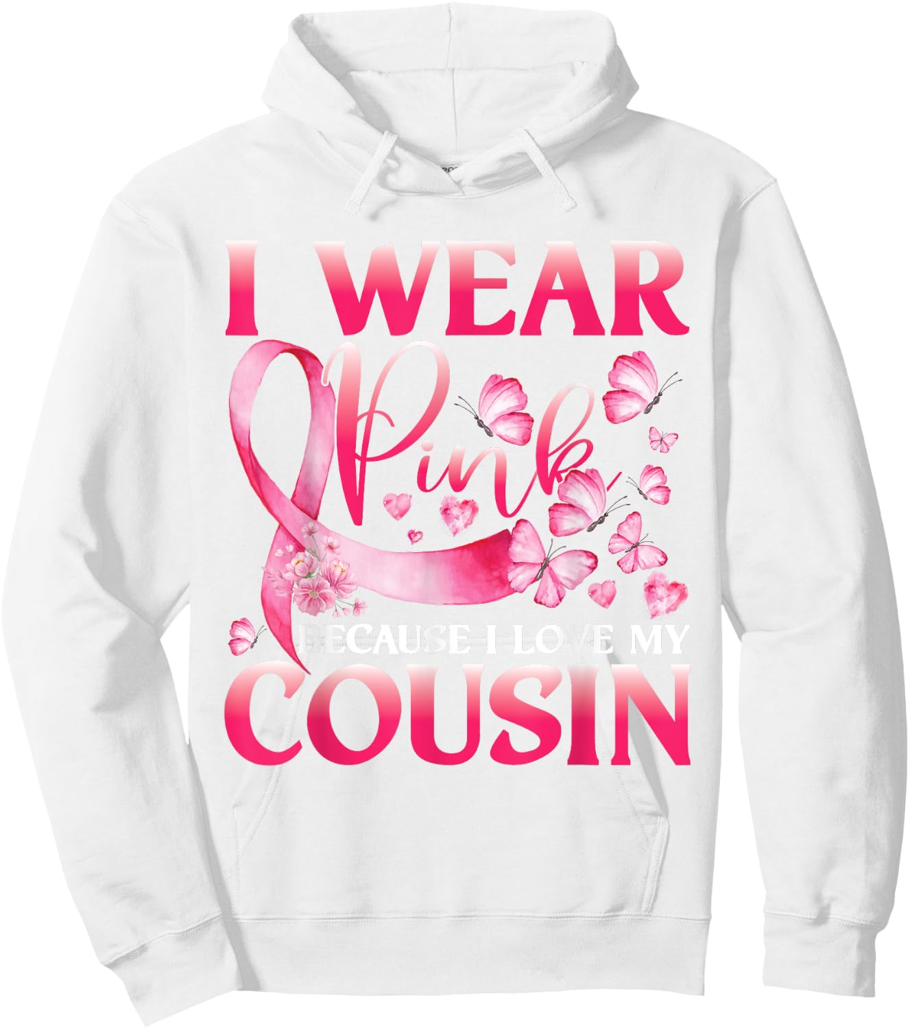 I Wear Pink Because I Love My Cousin Breast Cancer Butterfly Hoodie - Hoodie | White