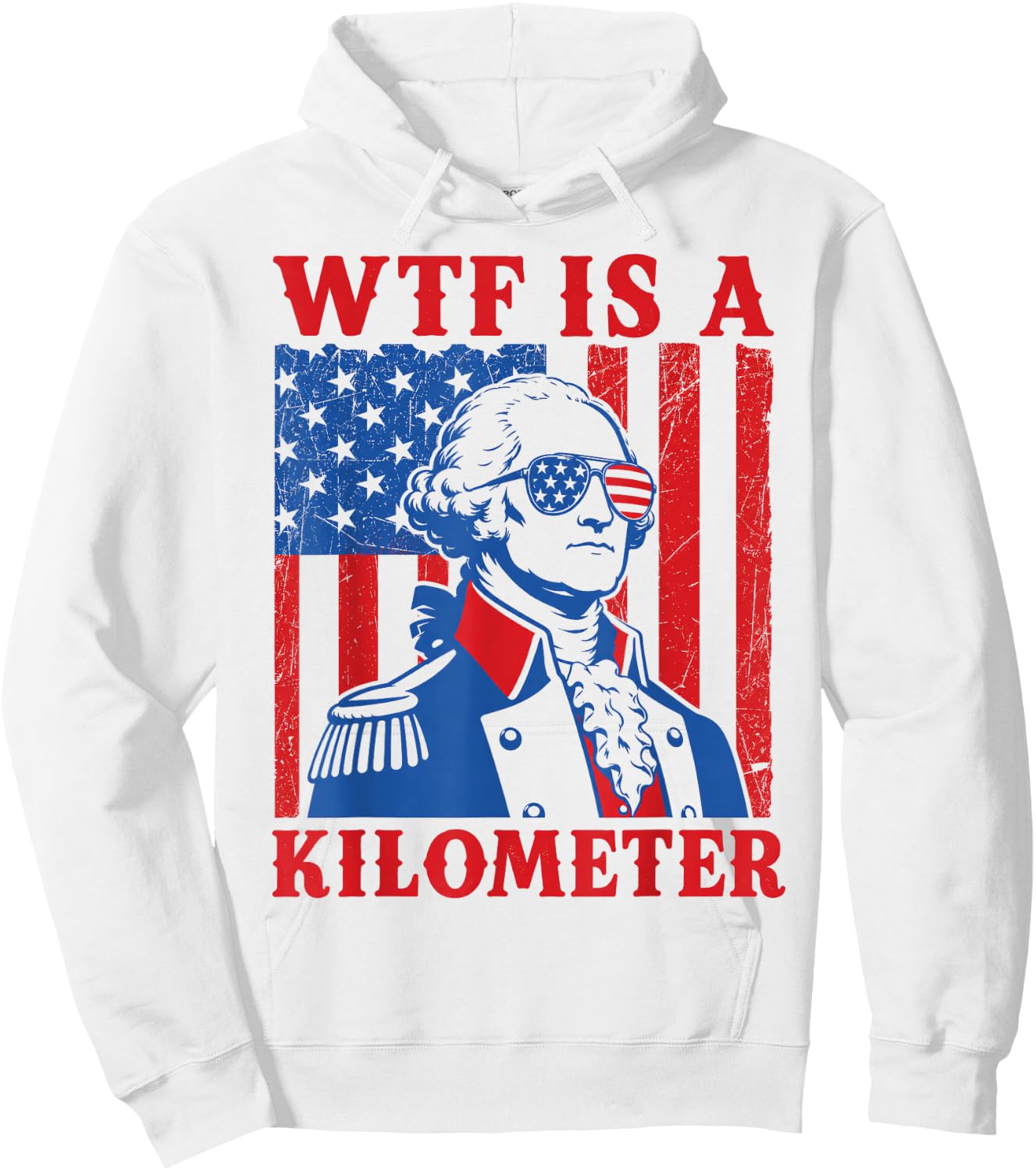 4th of July WTF is A Kilometer Funny Patriotic Men Women Hoodie - Hoodie | White