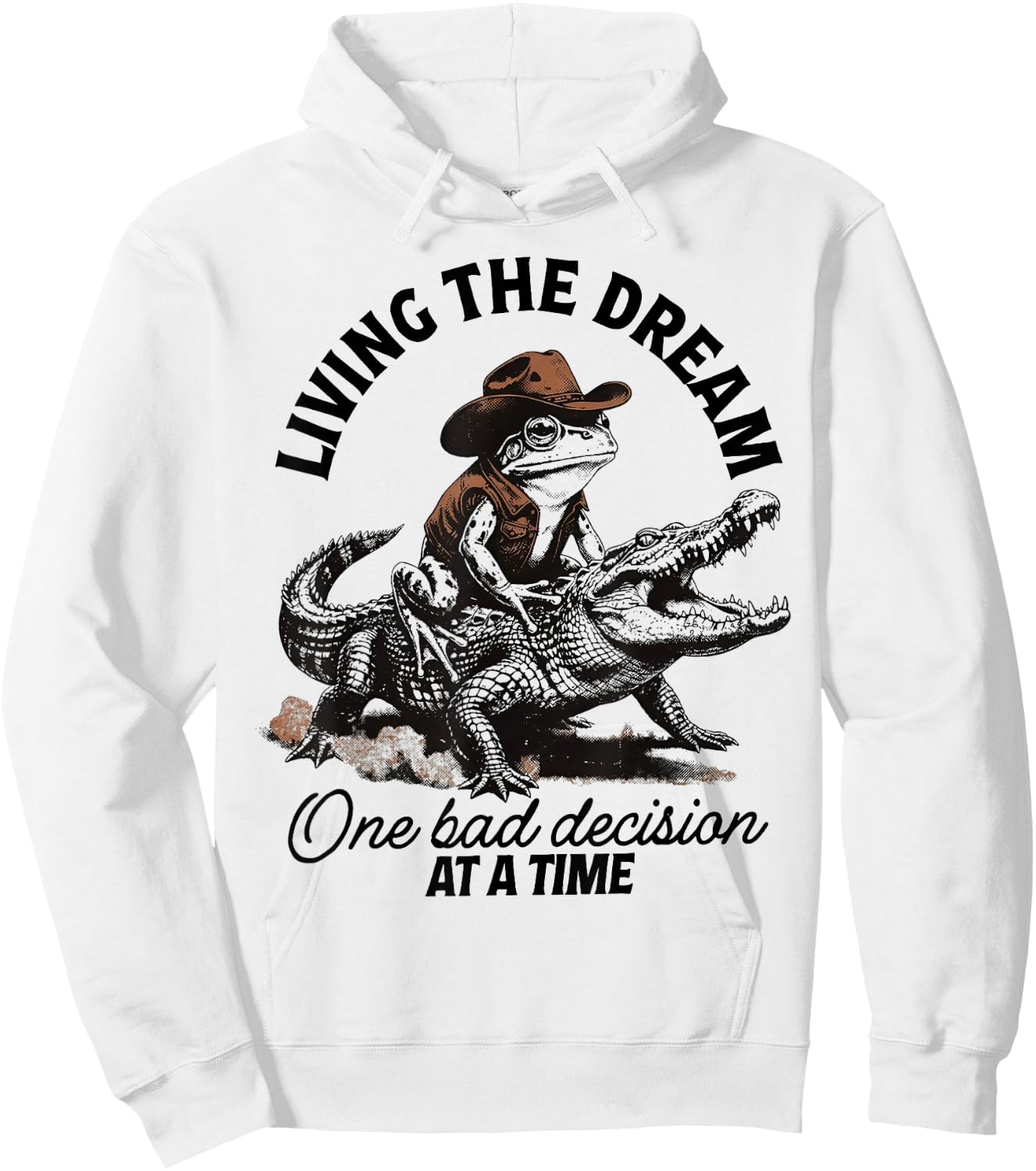 Living The Dream One Bad Decision At A Time Hoodie - Hoodie | White